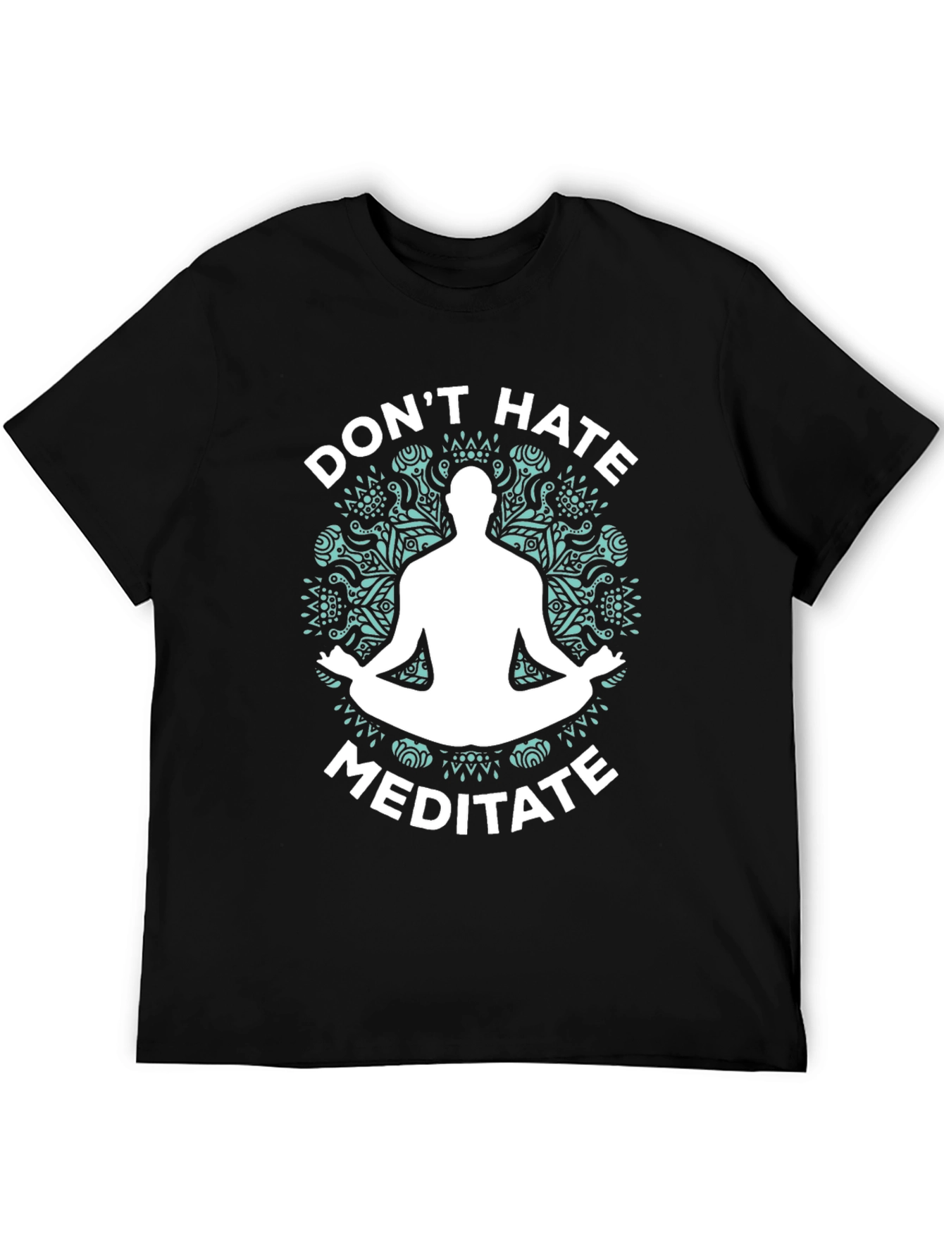 Dont Hate Meditate Black Graphic T-Shirt
