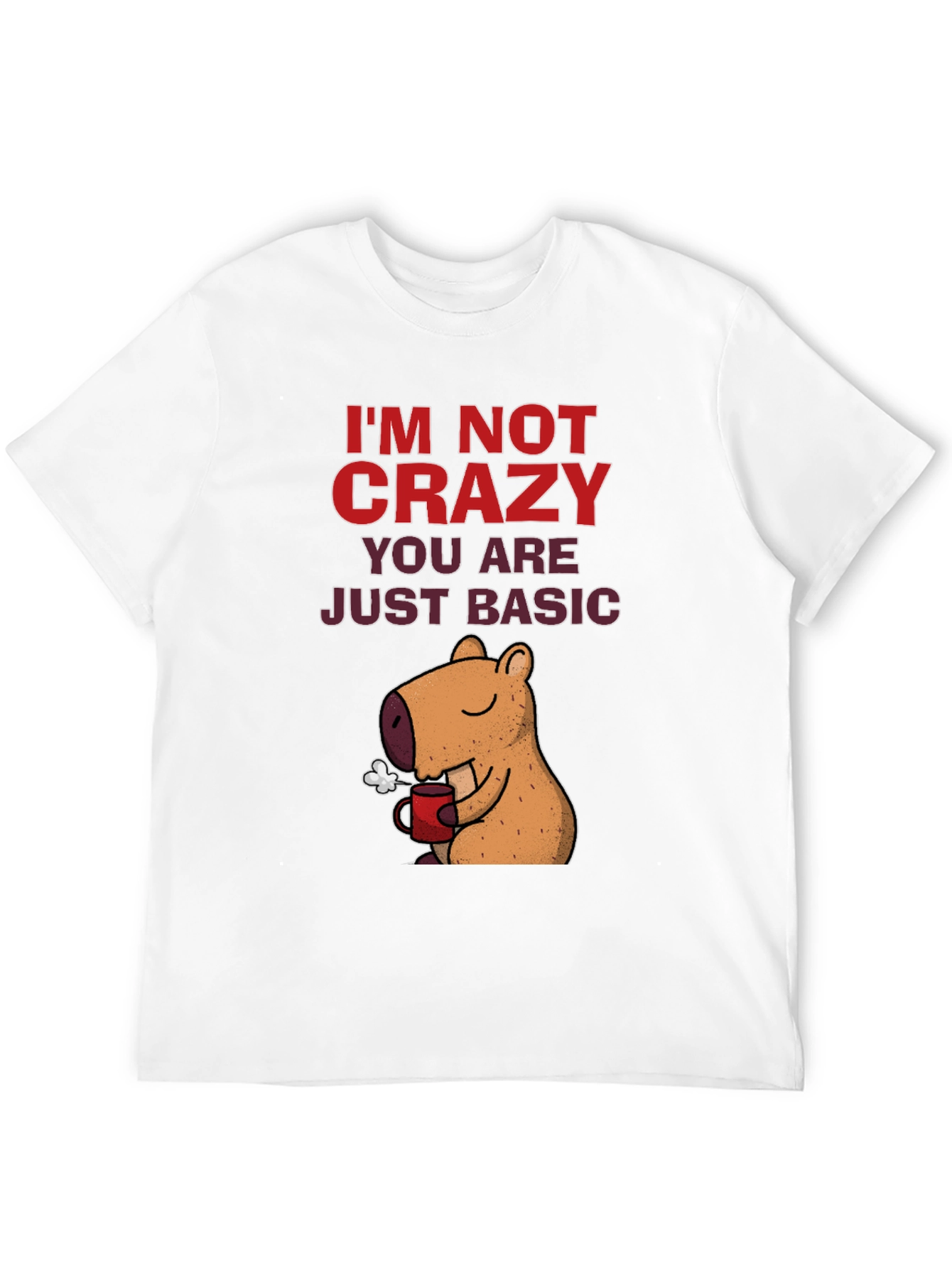 Im Not Crazy Capybara T-Shirt