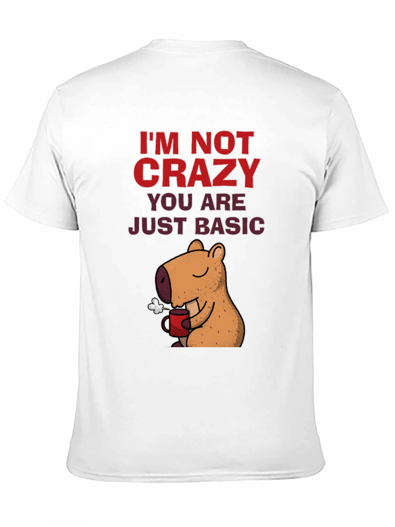 Im Not Crazy Capybara T-Shirt