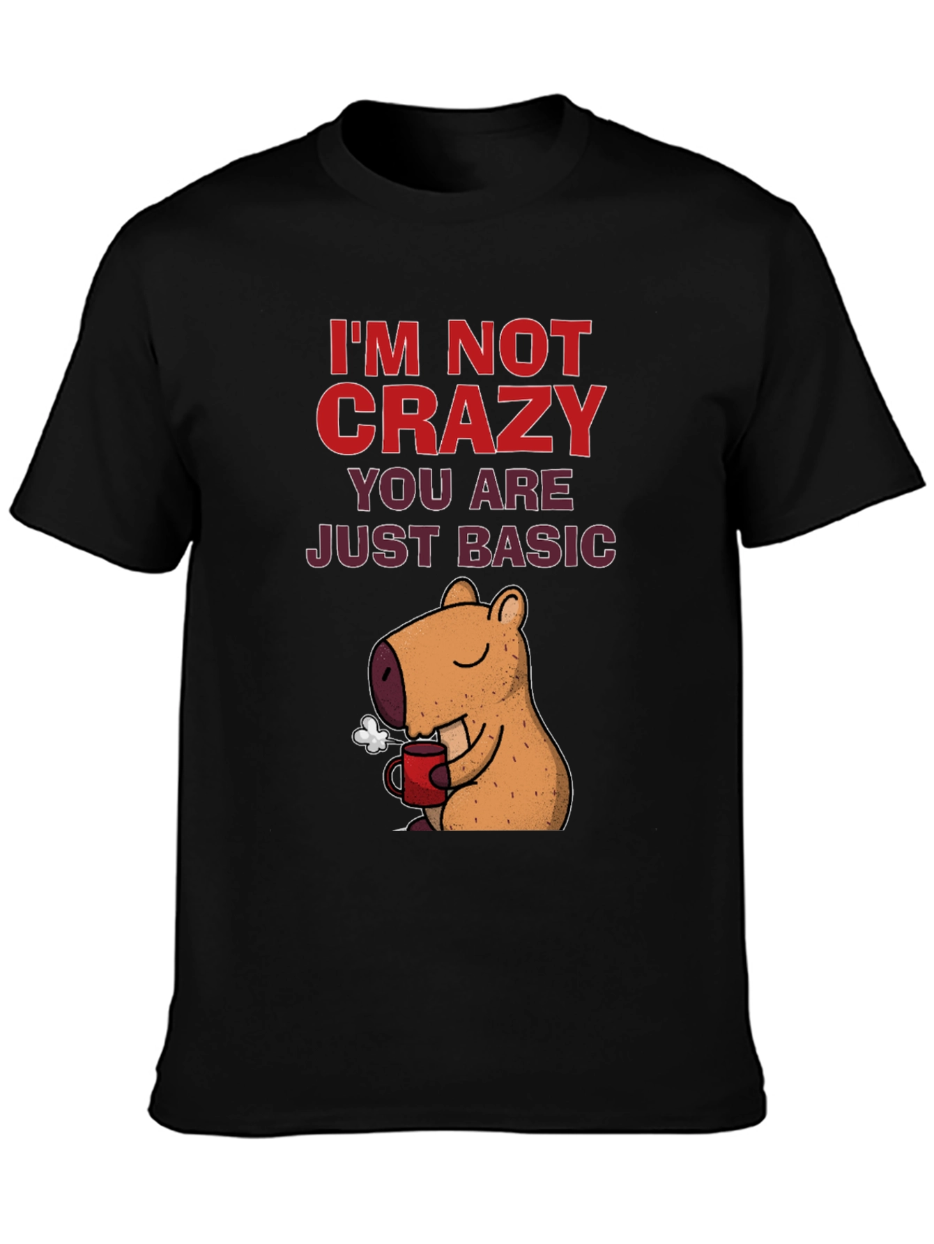 Im Not Crazy Capybara T-Shirt