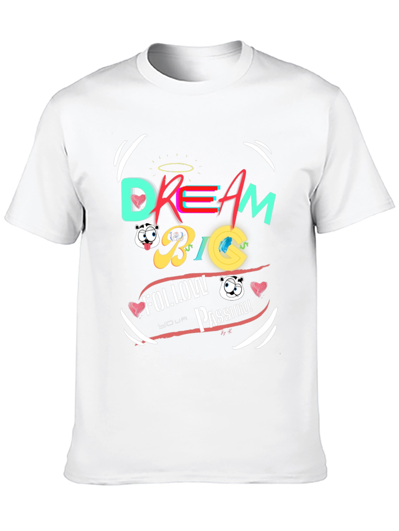 Dream Big T-Shirt: Follow Your Passion Premium Cotton Tee