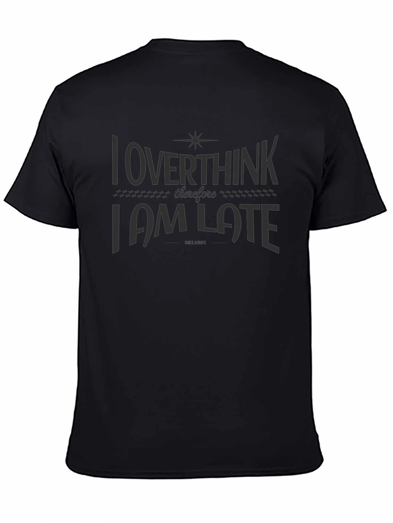 Overthink I am Late Black Graphic T-Shirt