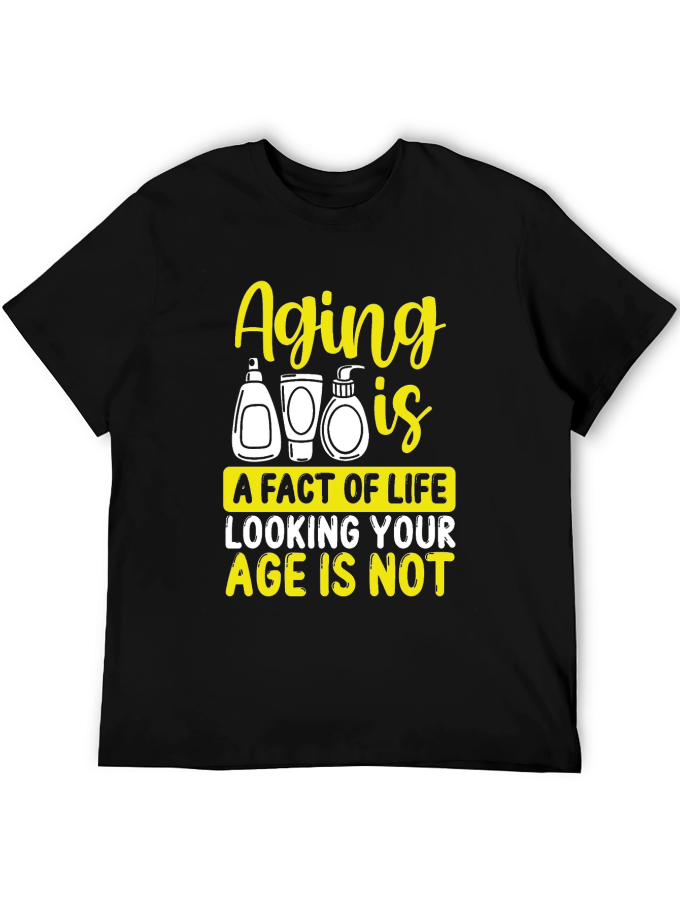 Aging is a Fact of Life Graphic T-Shirt