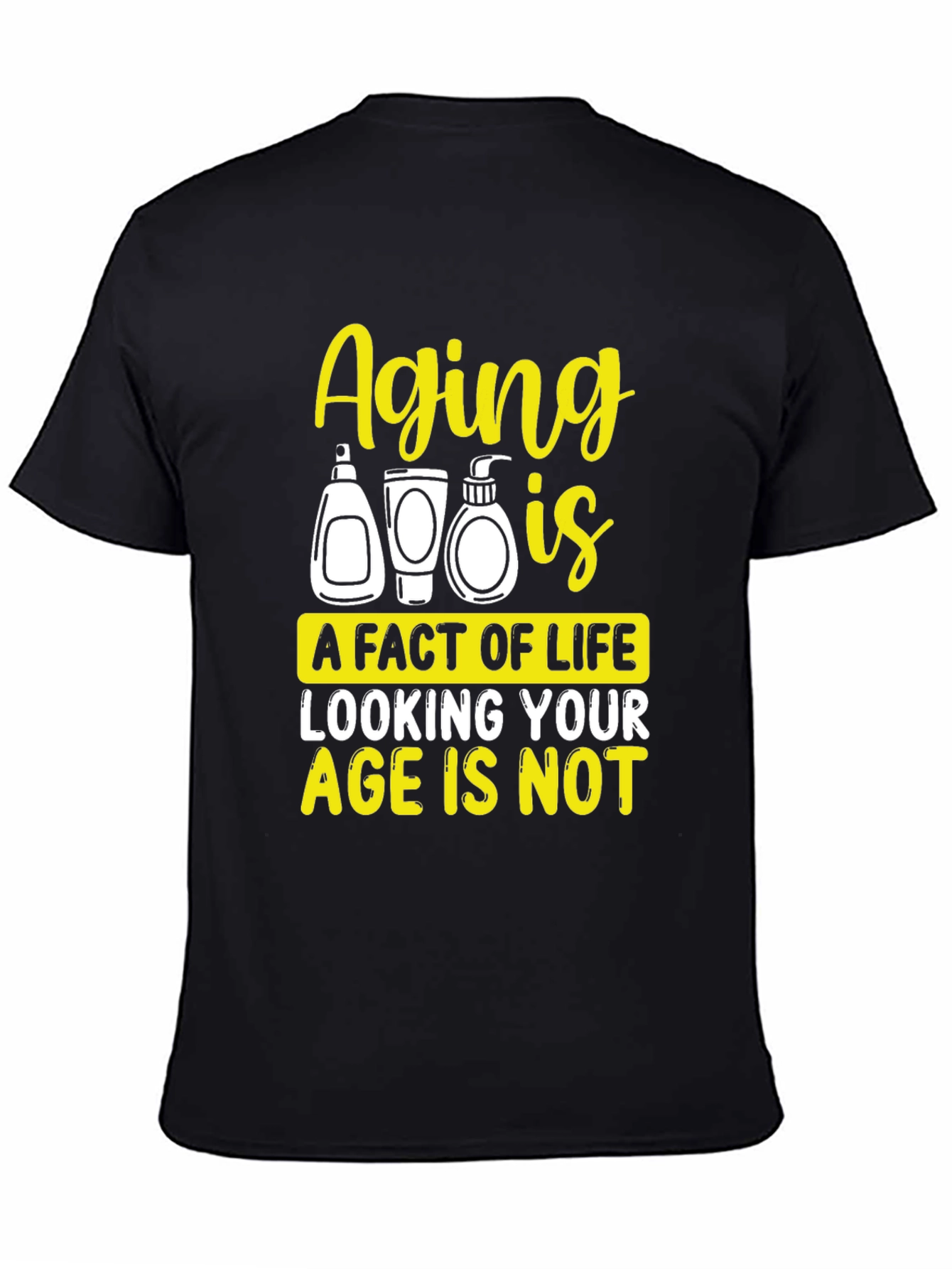 Aging is a Fact of Life Graphic T-Shirt