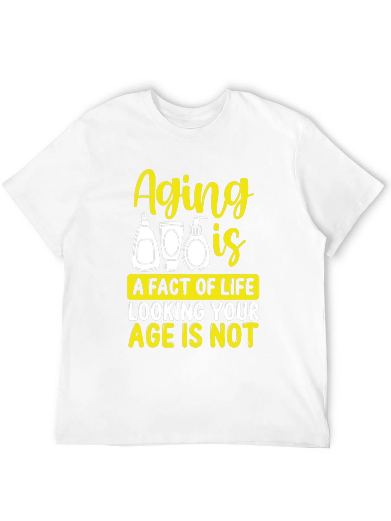 Aging is a Fact of Life Graphic T-Shirt