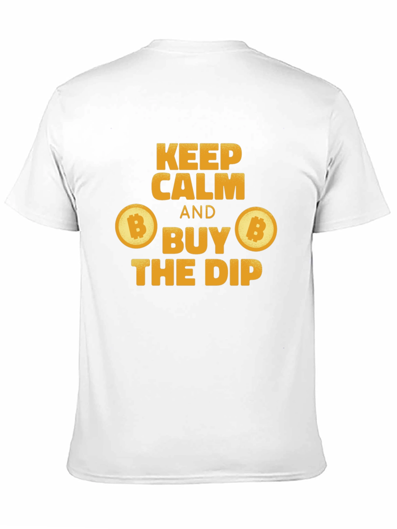 Keep Calm and Buy the Dip Bitcoin T-Shirt
