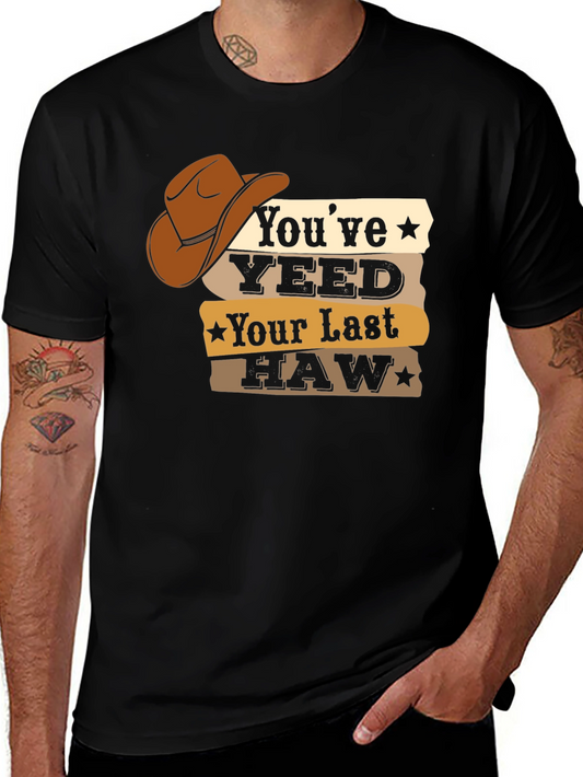 Youve Yeeted Your Last Haw T-Shirt