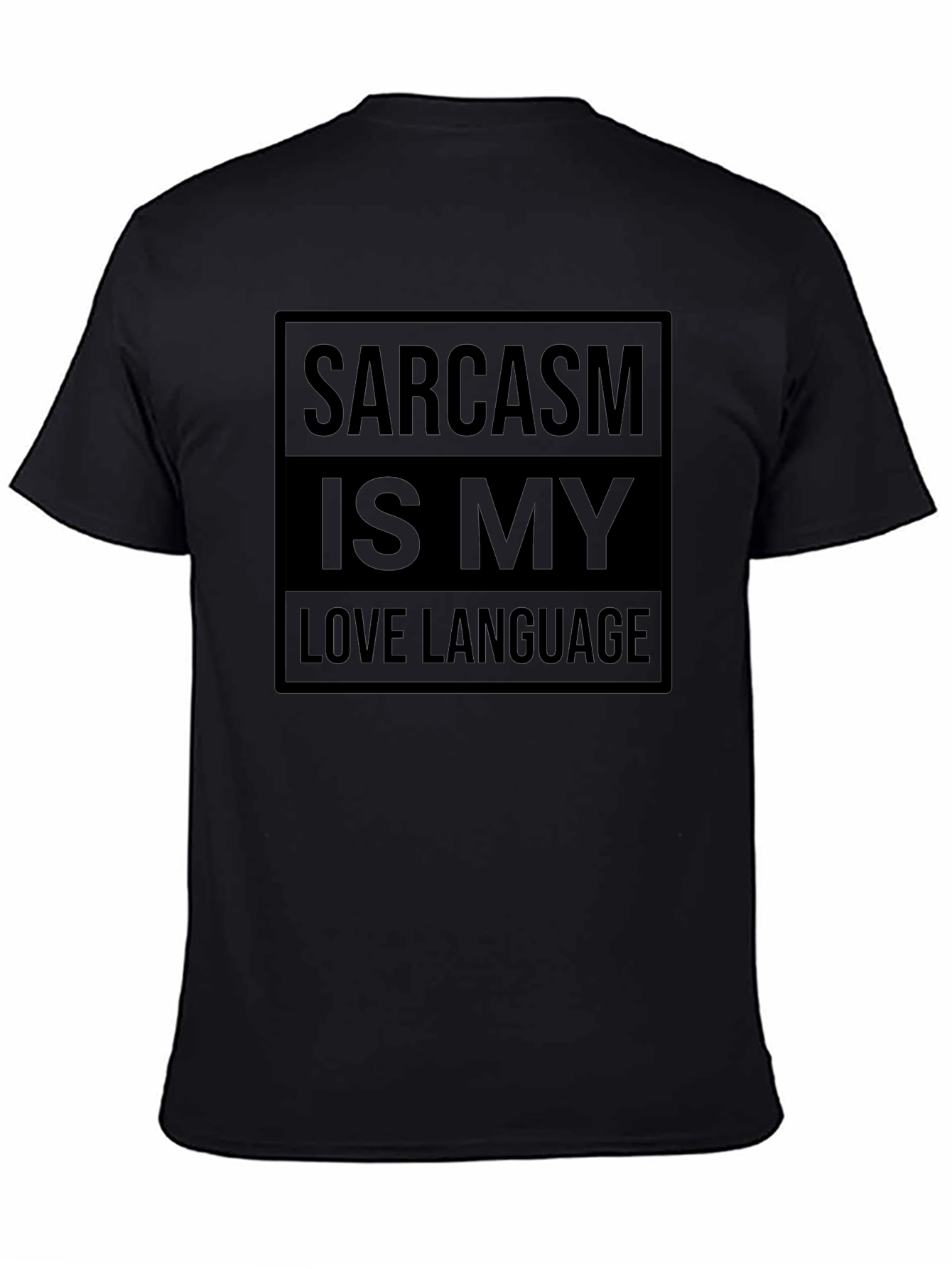 Sarcasm is My Love Language Black T-Shirt