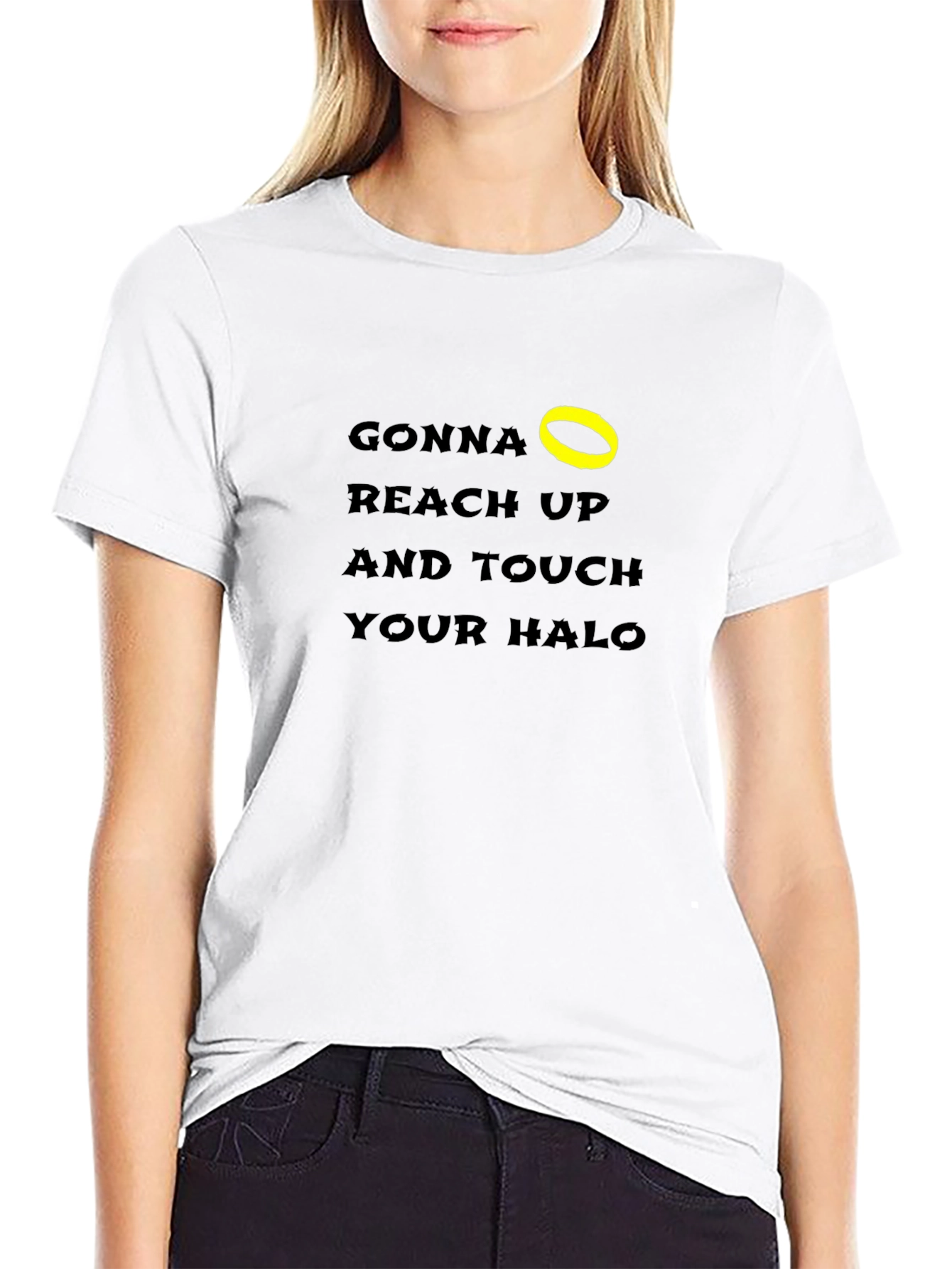 Gonna Reach Up and Touch Your Halo T-Shirt