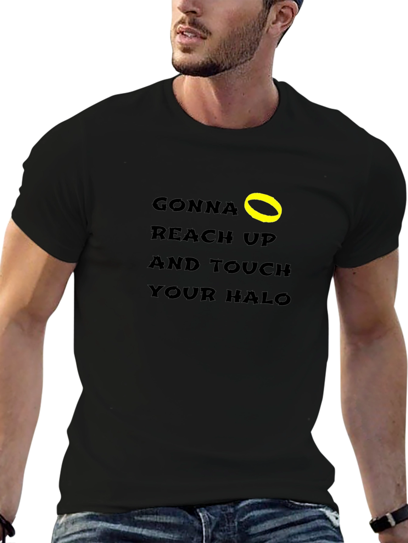 Gonna Reach Up and Touch Your Halo T-Shirt