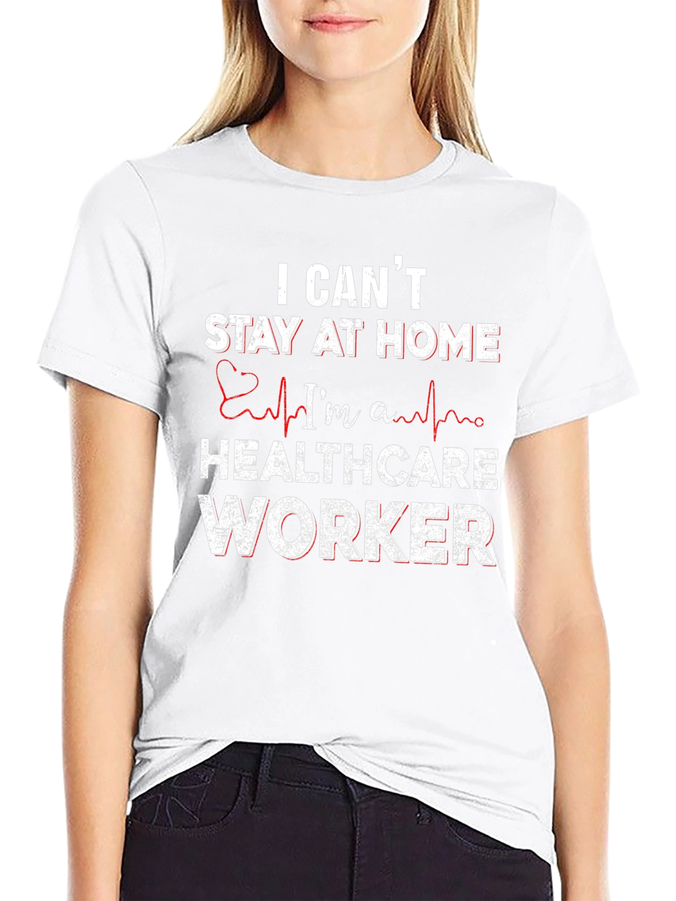 Healthcare Worker T-Shirt - I Cant Stay Home