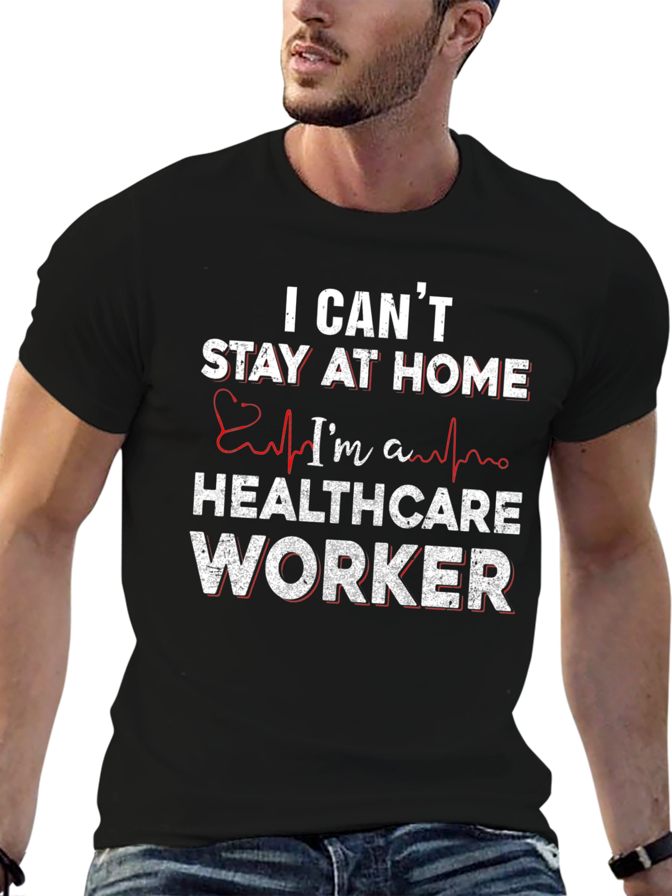 Healthcare Worker T-Shirt - I Cant Stay Home