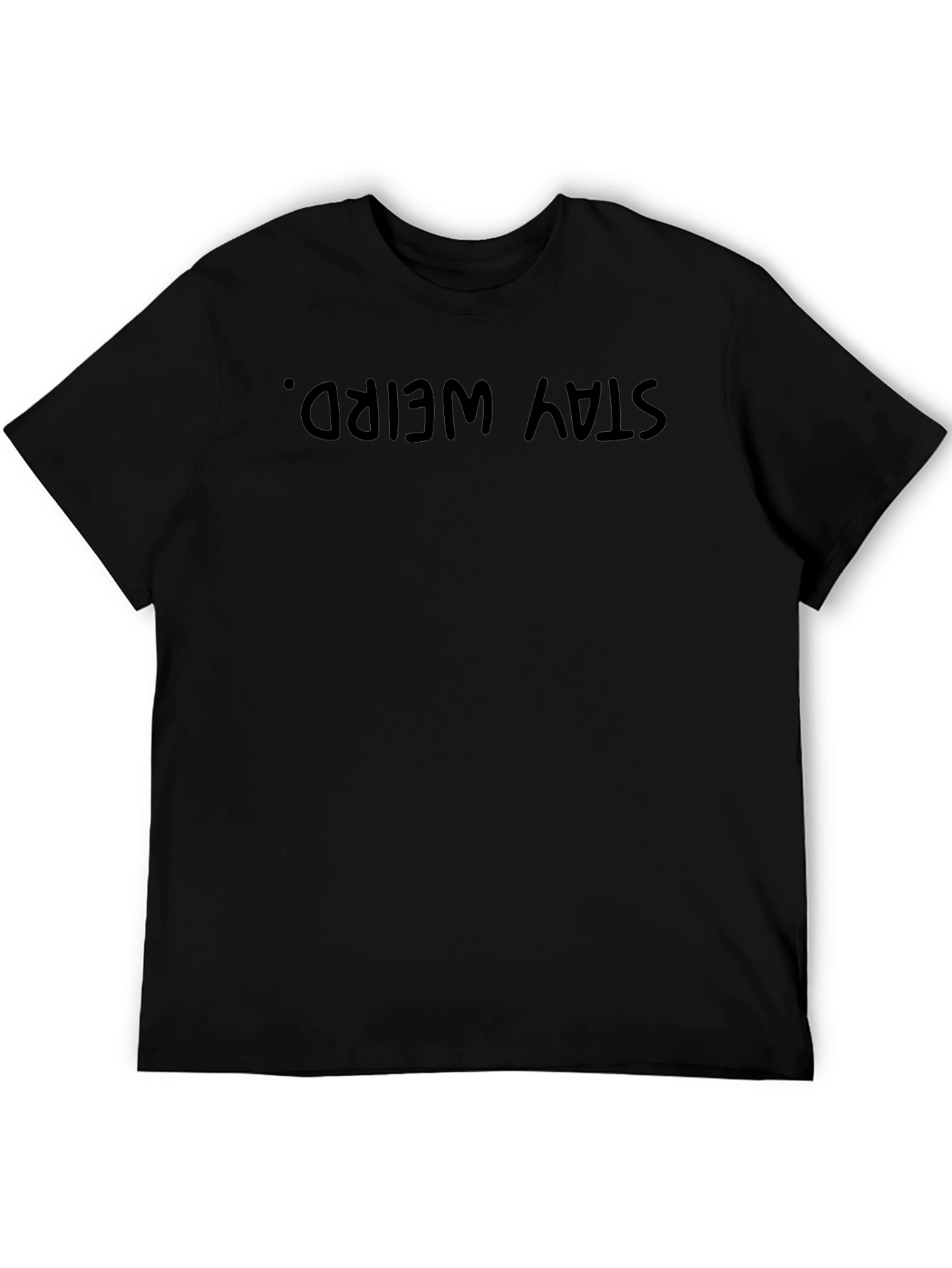 Stay Weird Black Graphic Tee - Casual Comfort