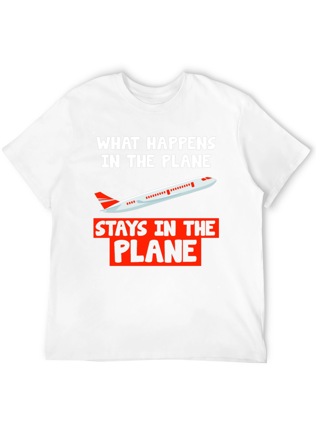 What Happens in The Plane T-Shirt