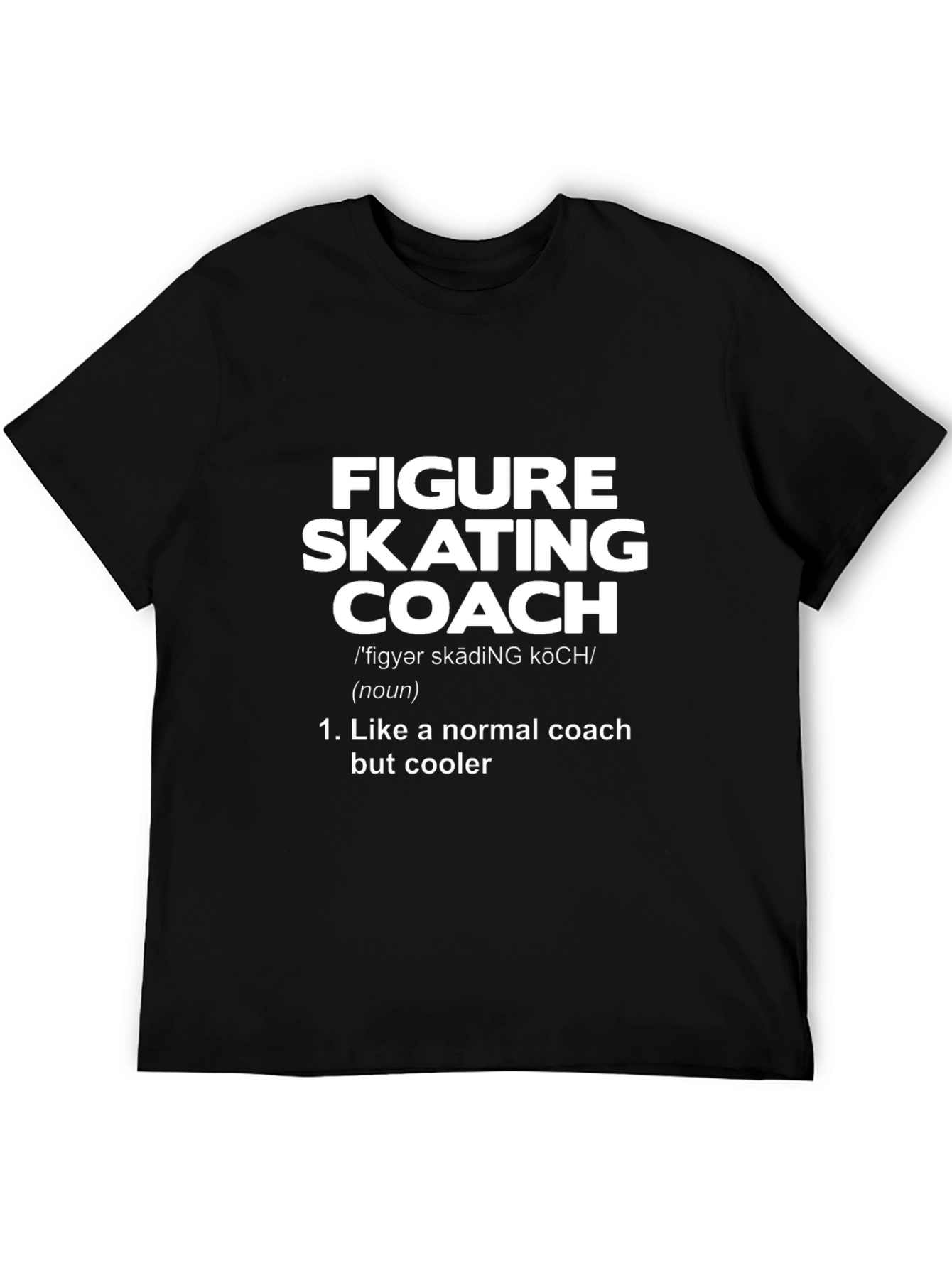 Figure Skating Coach T-Shirt - Cool Definition