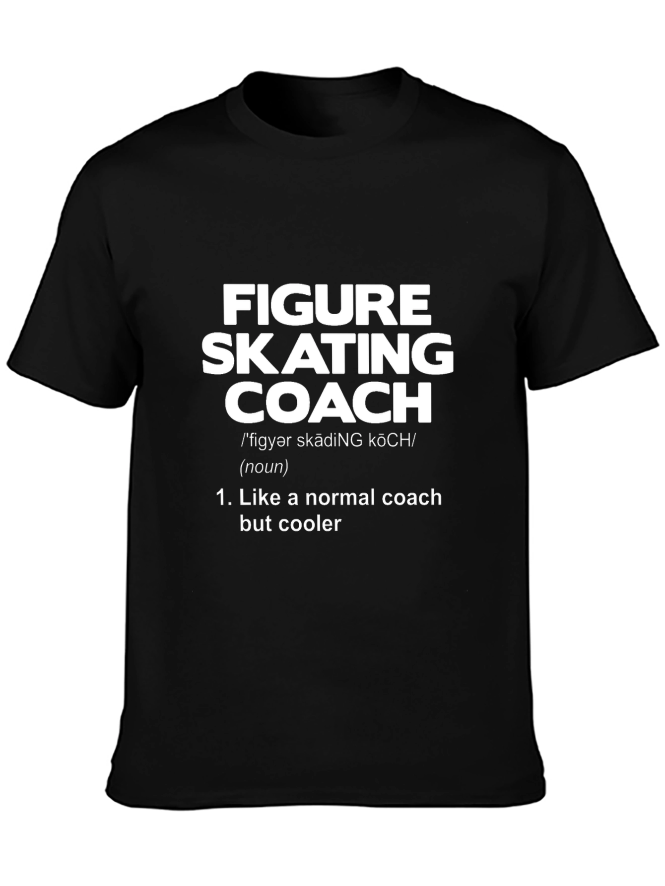 Figure Skating Coach T-Shirt - Cool Definition