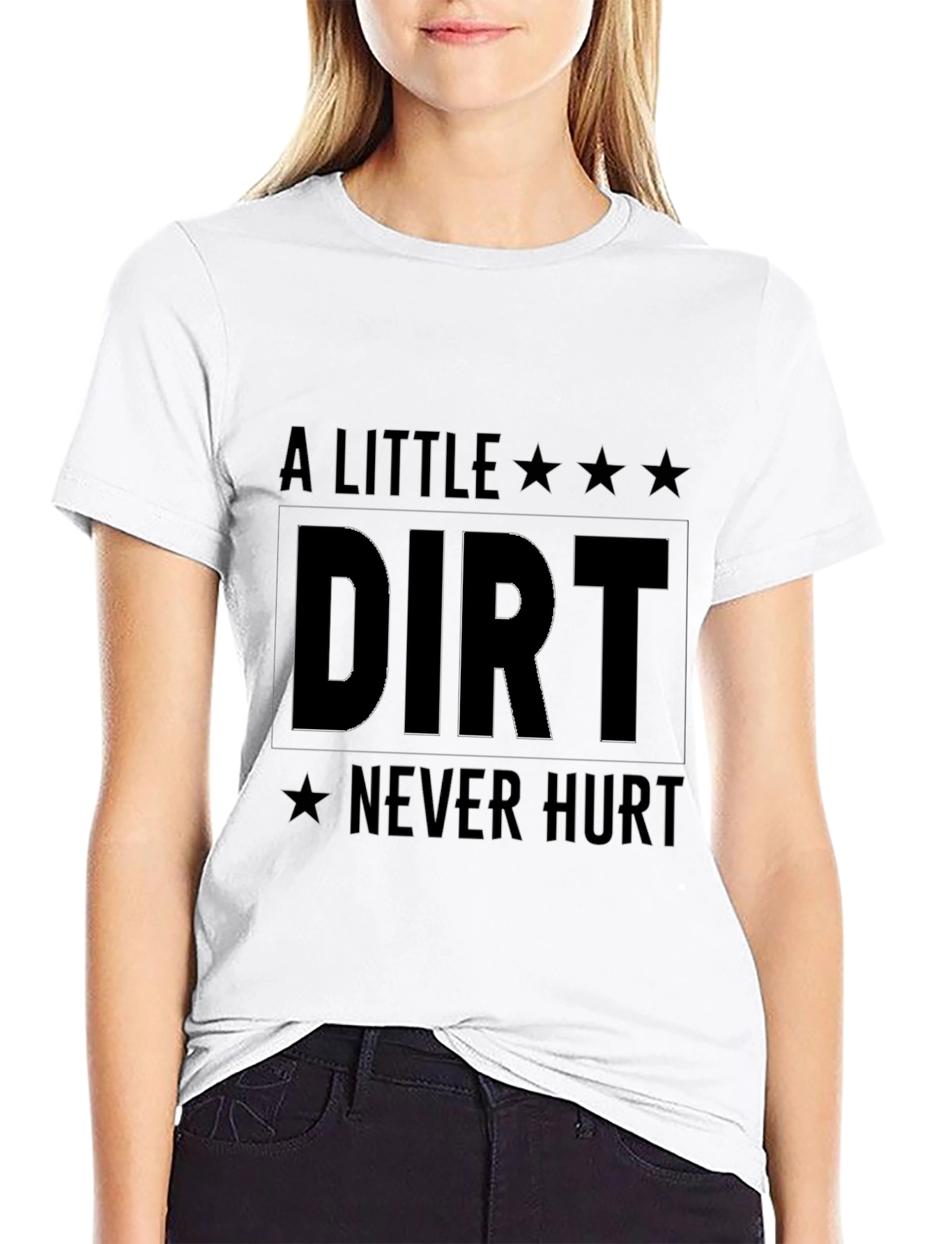 A Little Dirt Never Hurt T-Shirt - Black