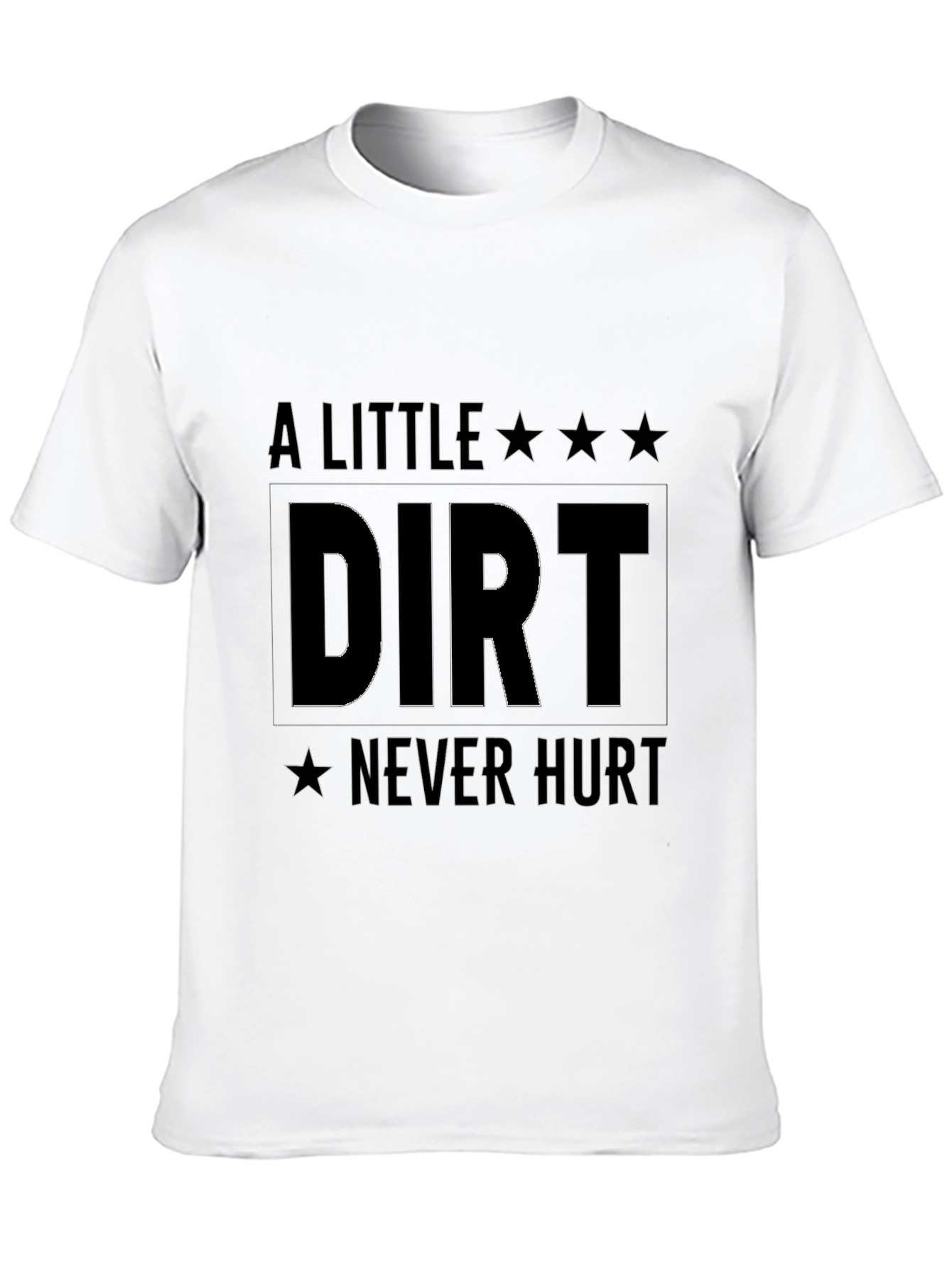 A Little Dirt Never Hurt T-Shirt - Black