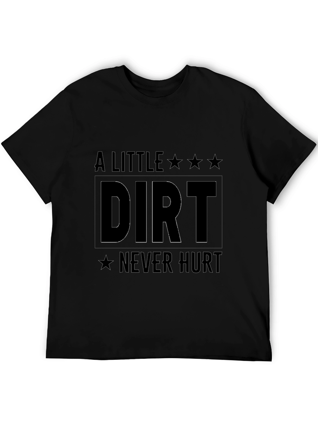 A Little Dirt Never Hurt T-Shirt - Black