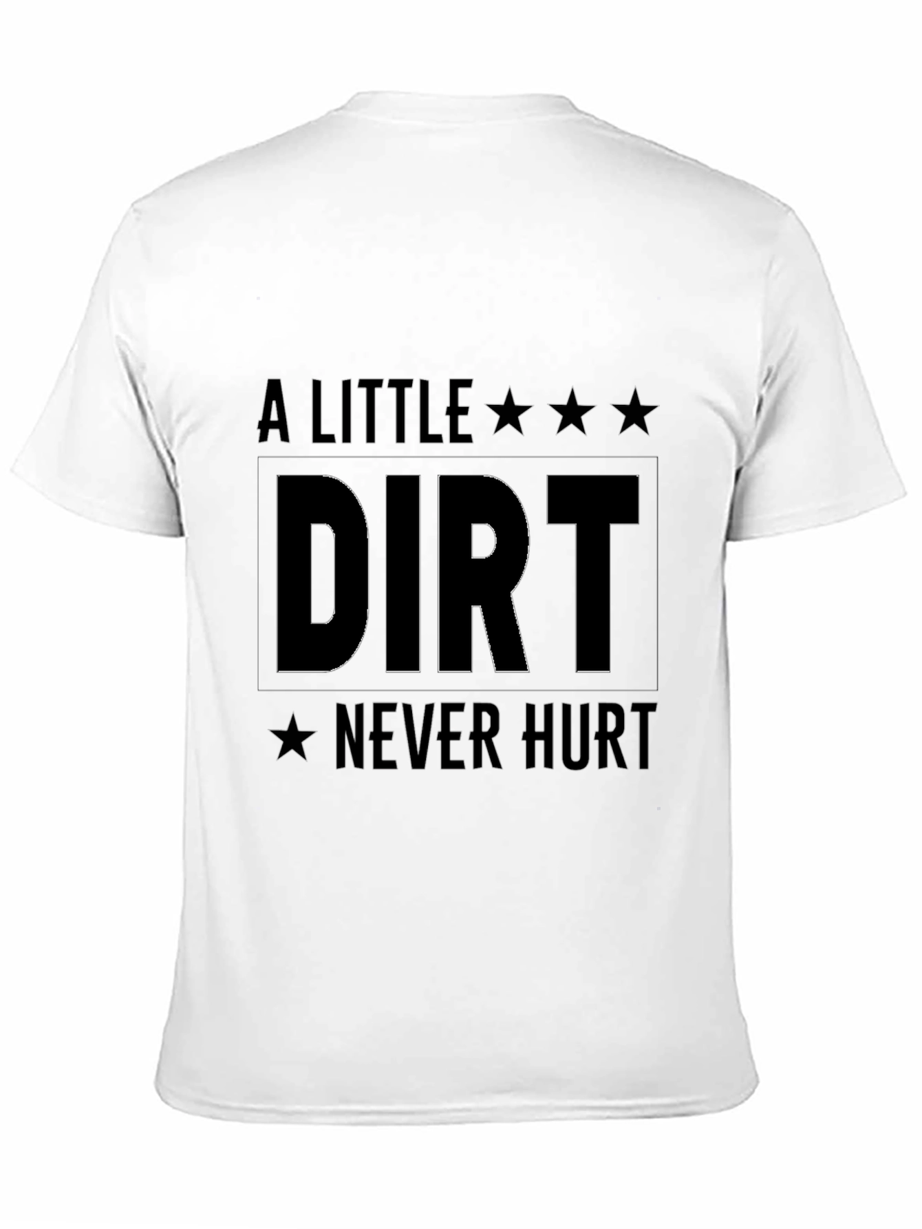 A Little Dirt Never Hurt T-Shirt - Black