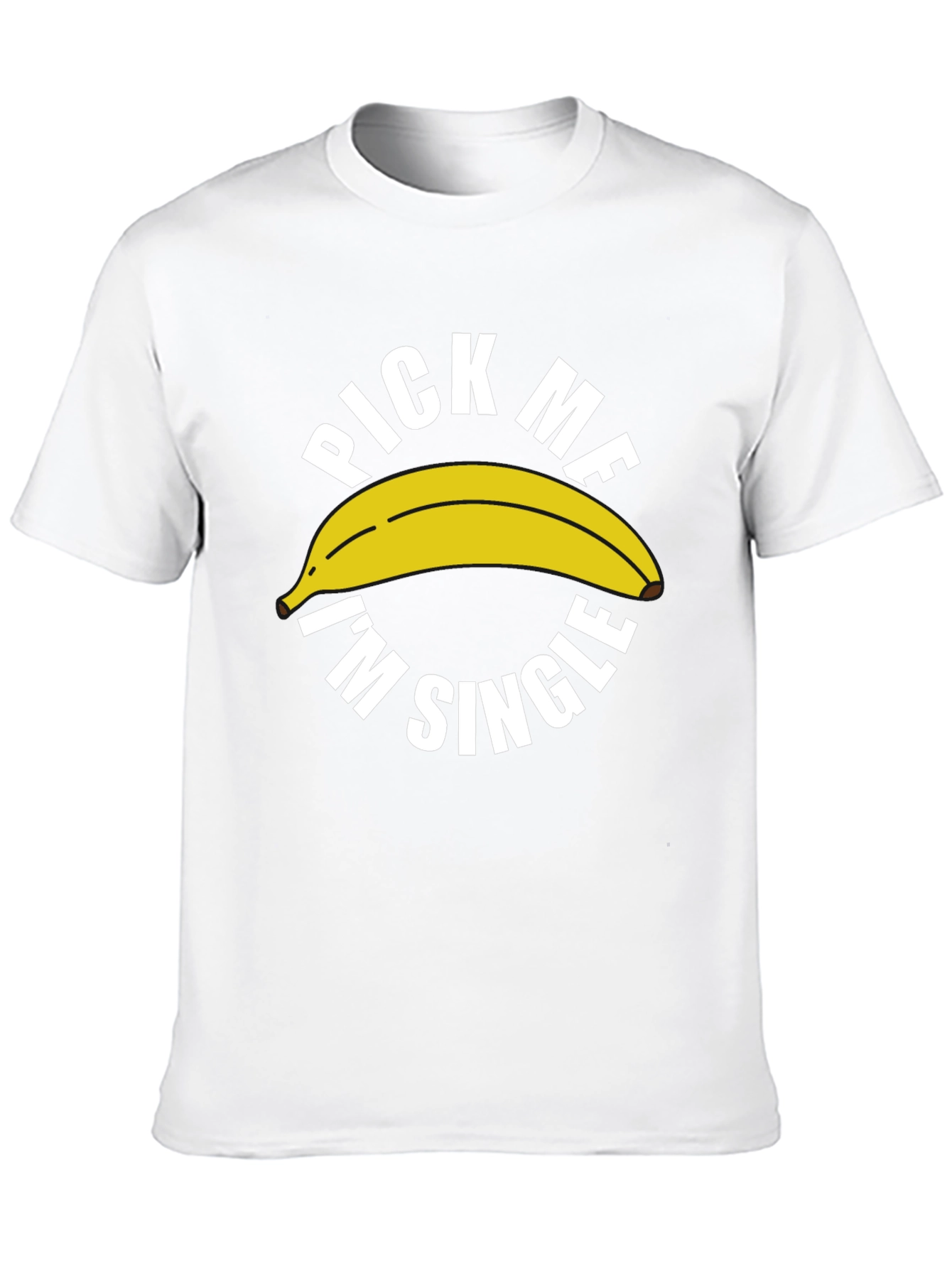 Pick Me Im Single Banana Graphic Tee