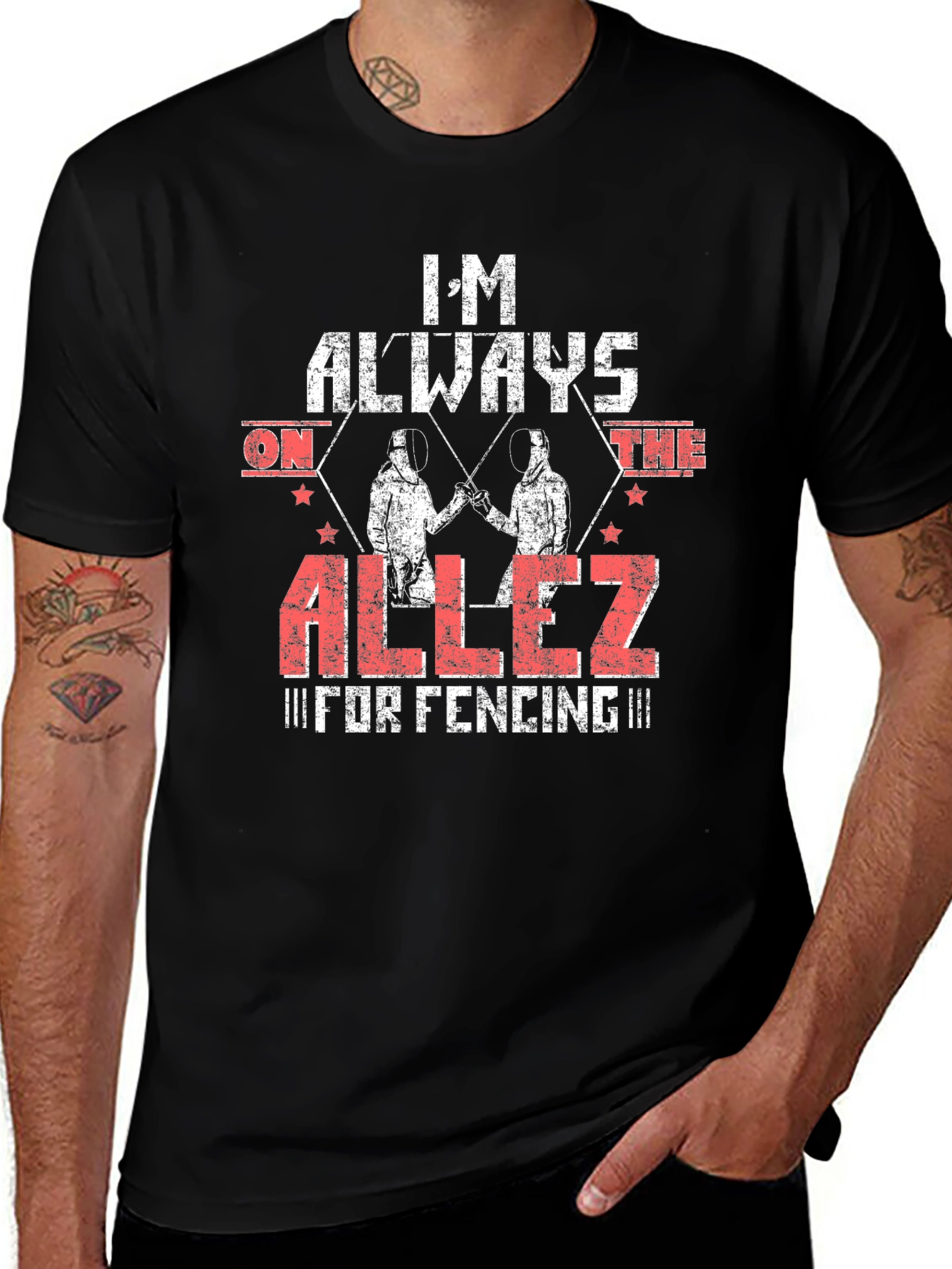 Im Always on the Allez Fencing T-Shirt