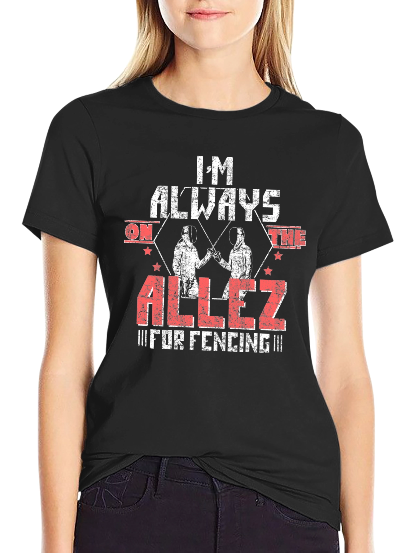 Im Always on the Allez Fencing T-Shirt