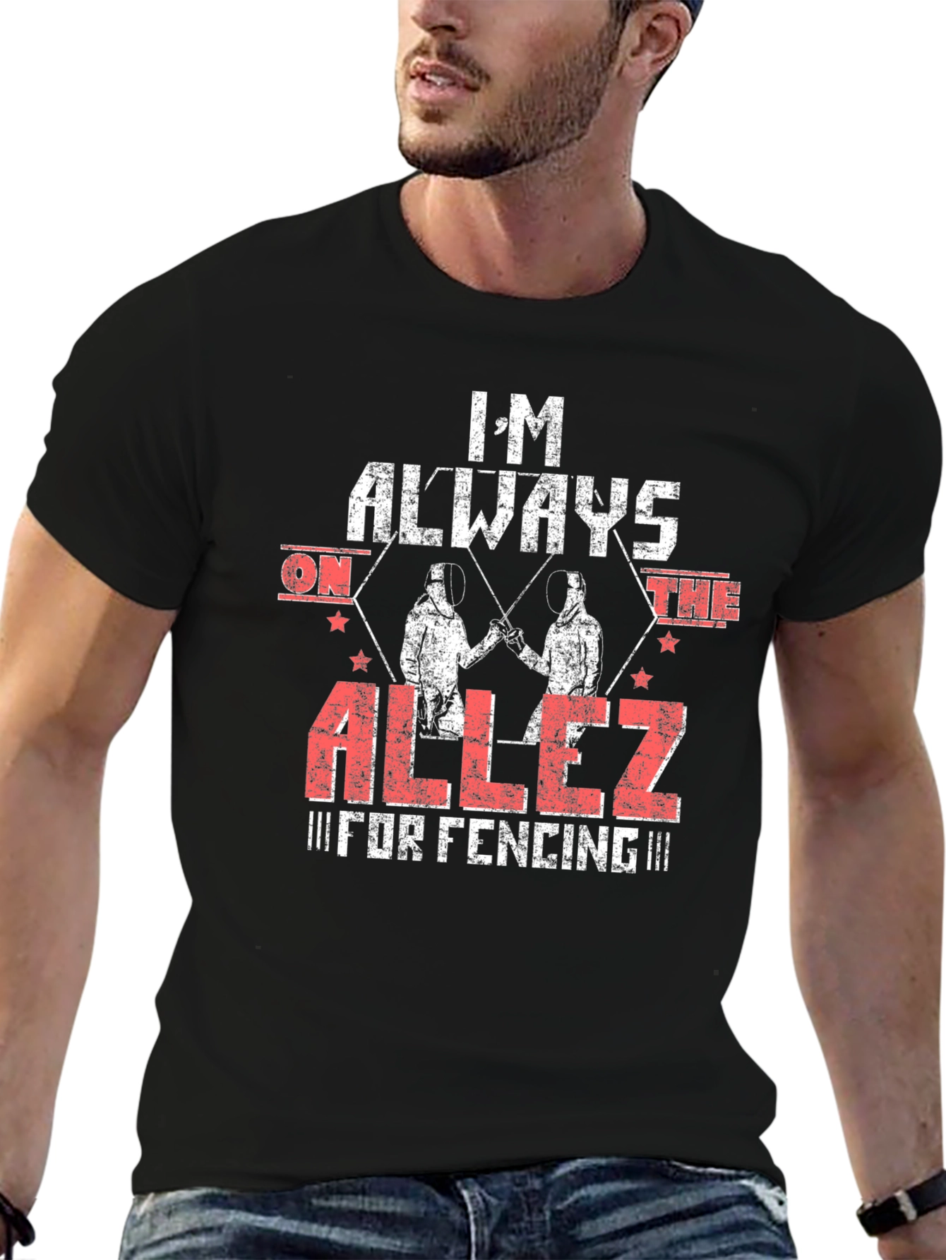 Im Always on the Allez Fencing T-Shirt