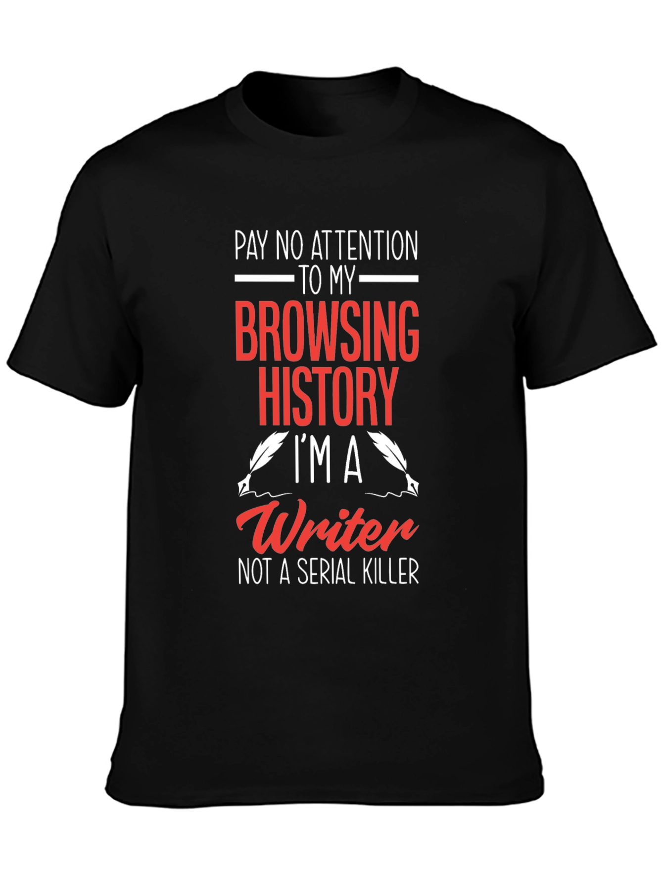 Writer T-Shirt: Browsing History Humor Tee
