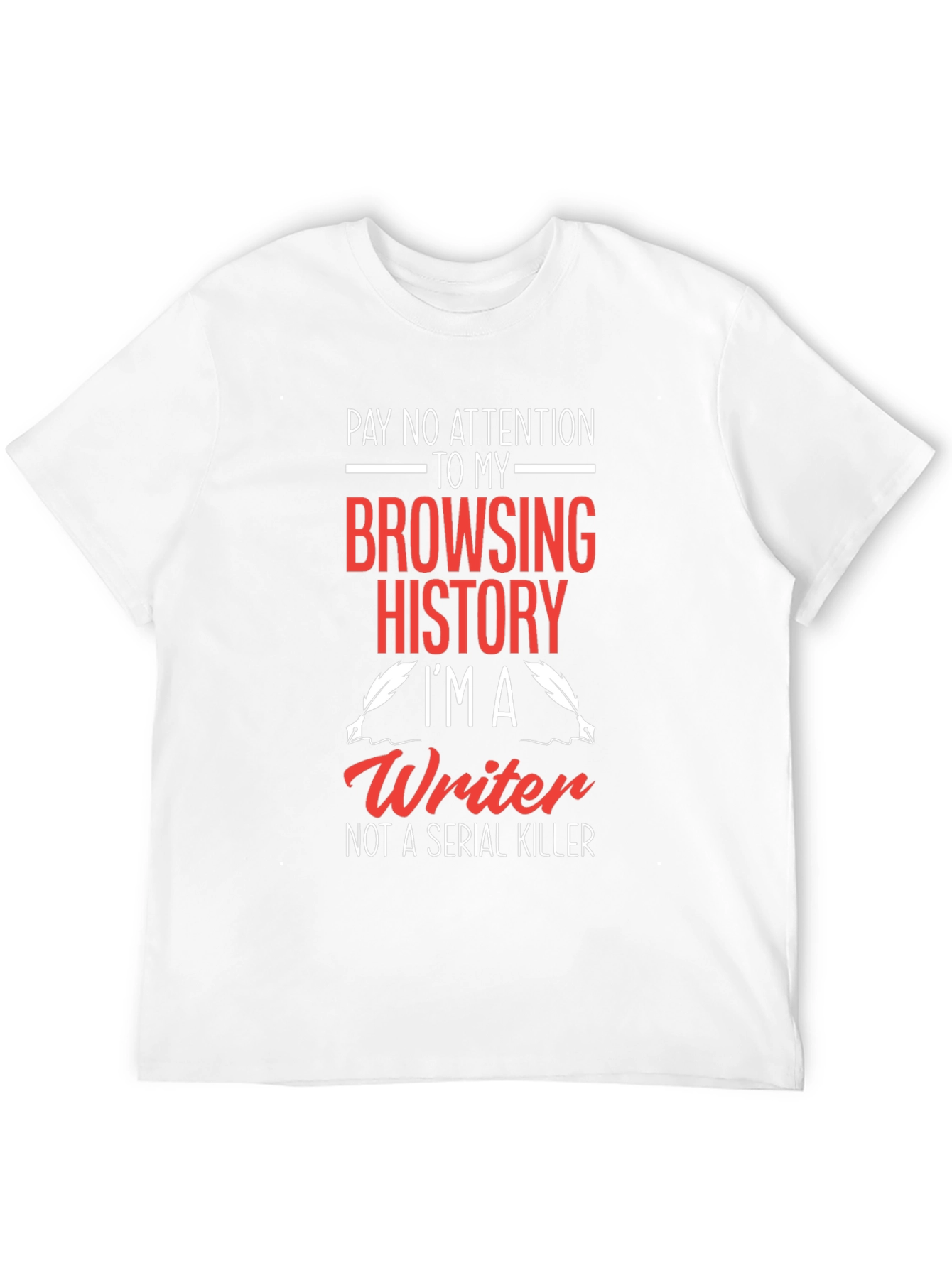 Writer T-Shirt: Browsing History Humor Tee