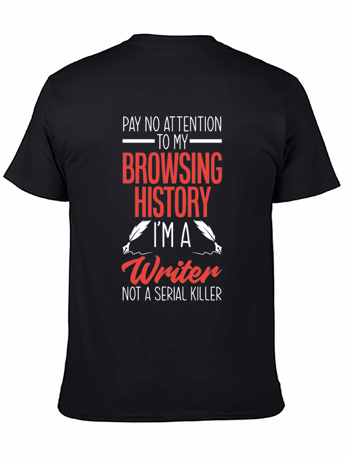 Writer T-Shirt: Browsing History Humor Tee