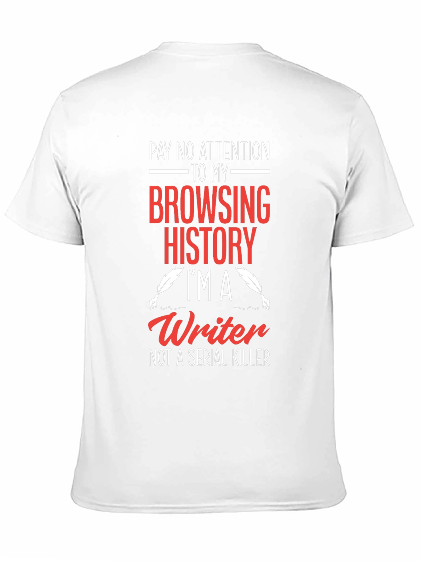 Writer T-Shirt: Browsing History Humor Tee