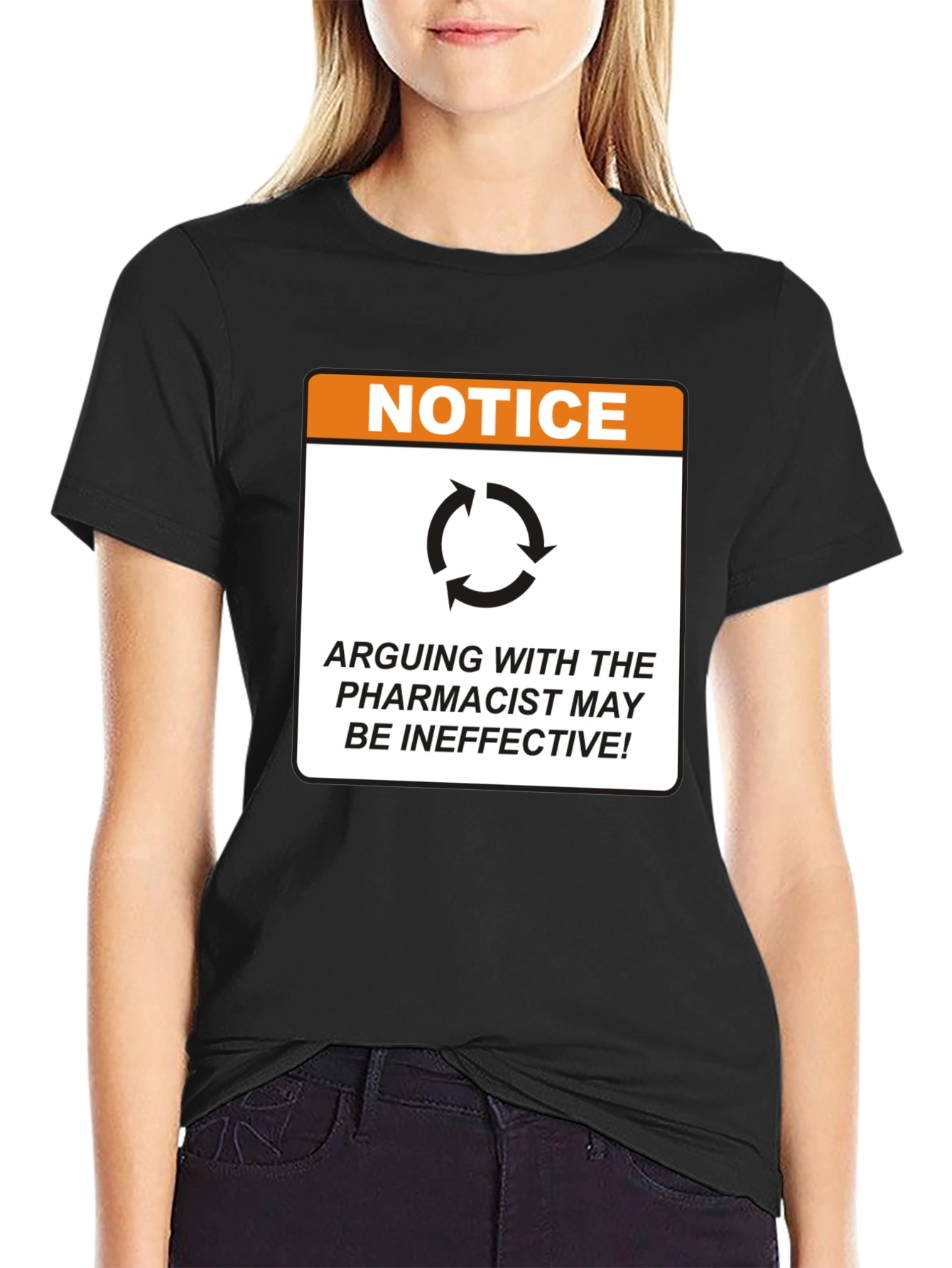 Pharmacist Notice T-Shirt - Arguing May Be Ineffective
