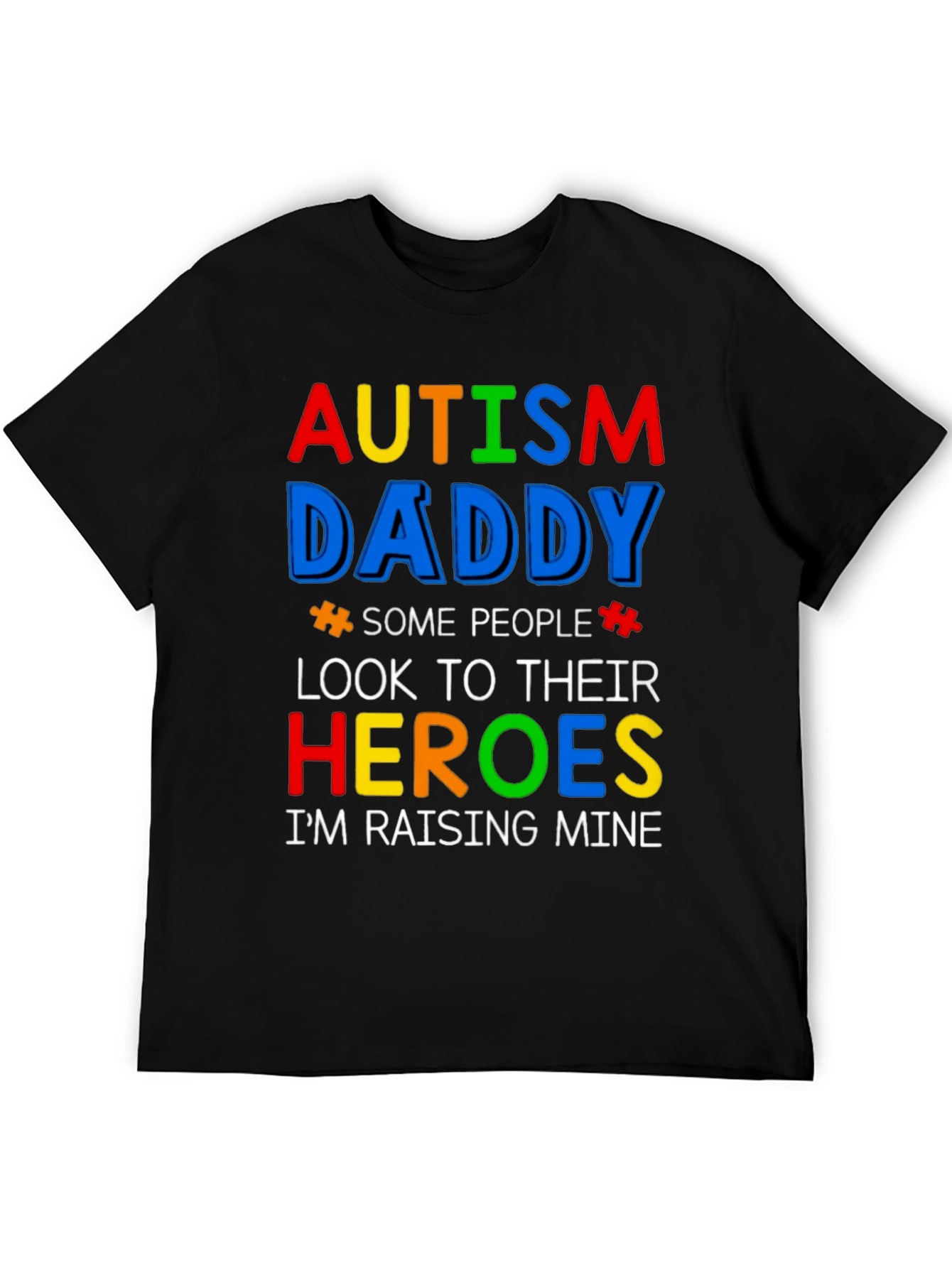 Autism Daddy T-Shirt: Raising My Heroes!