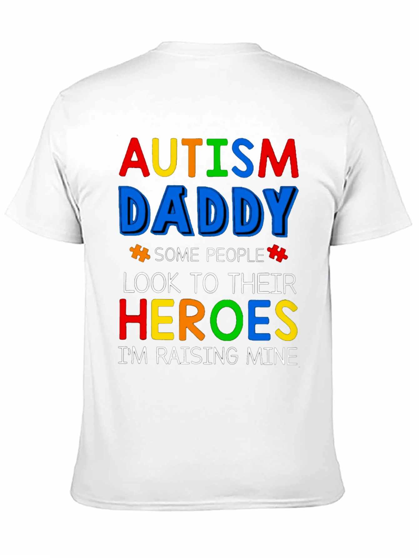 Autism Daddy T-Shirt: Raising My Heroes!