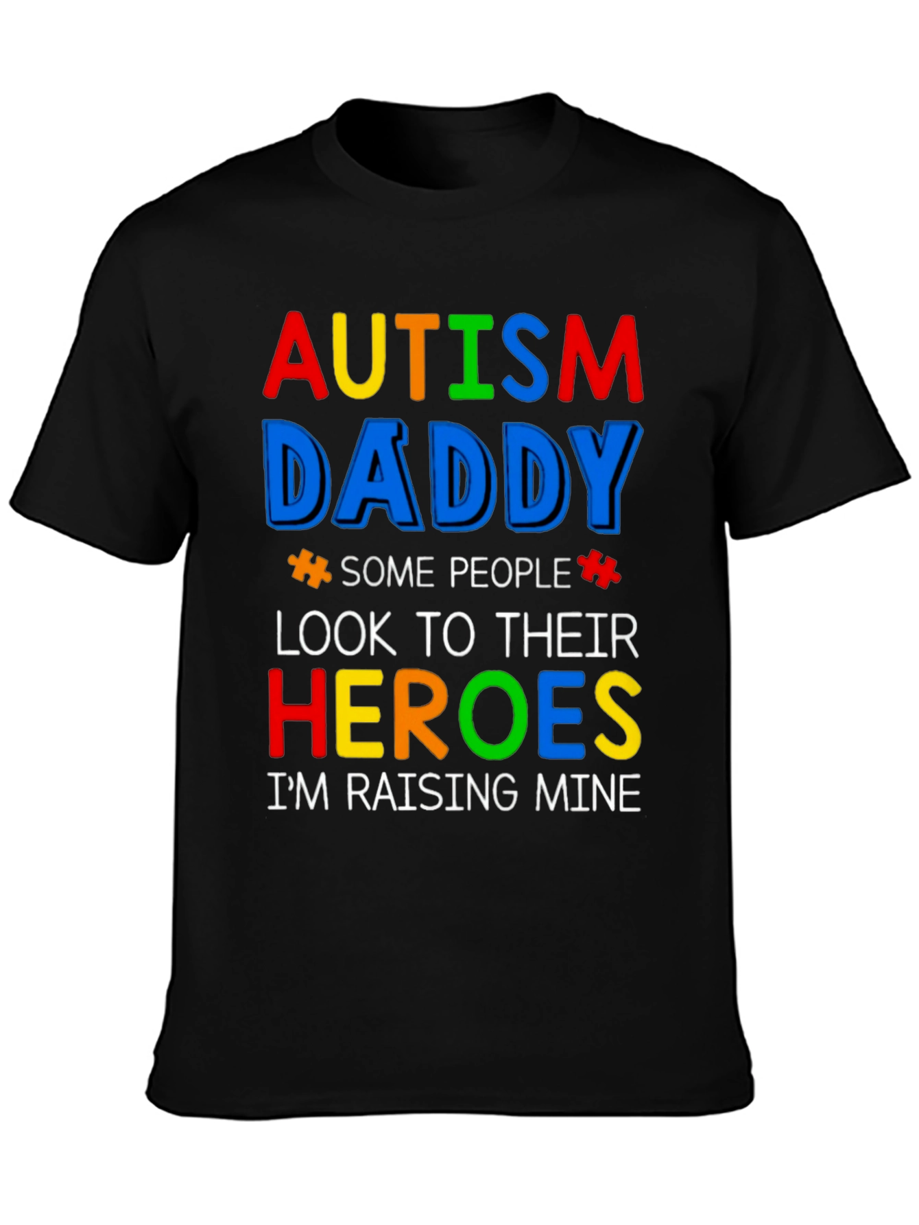Autism Daddy T-Shirt: Raising My Heroes!