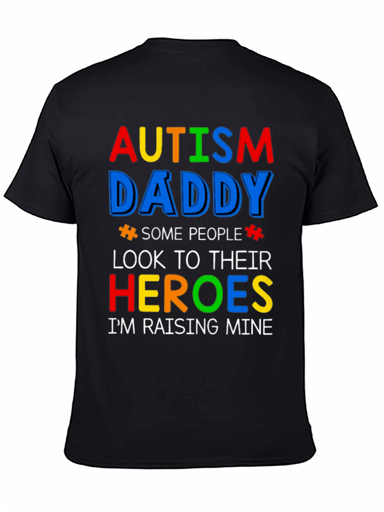 Autism Daddy T-Shirt: Raising My Heroes!