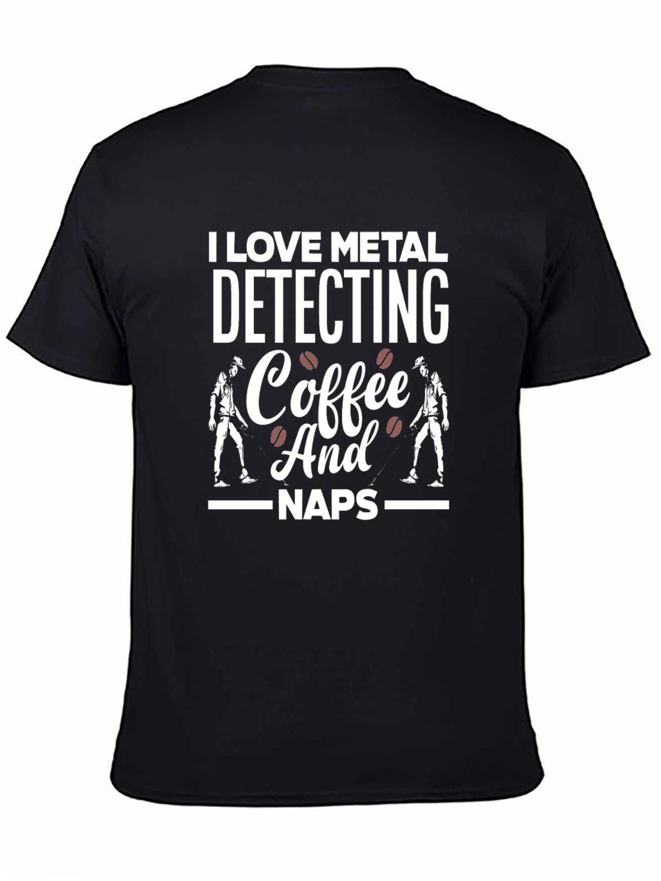 I Love Metal Detecting Coffee Naps T-Shirt