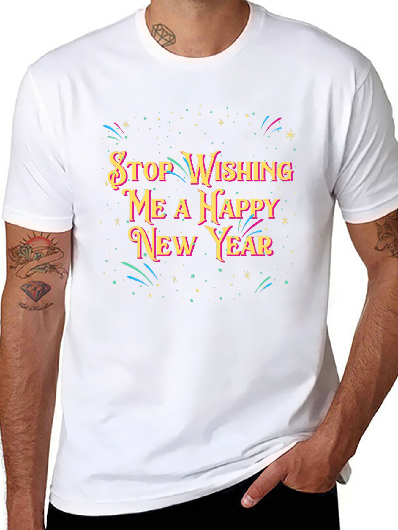 Stop Wishing Me A Happy New Year T-Shirt