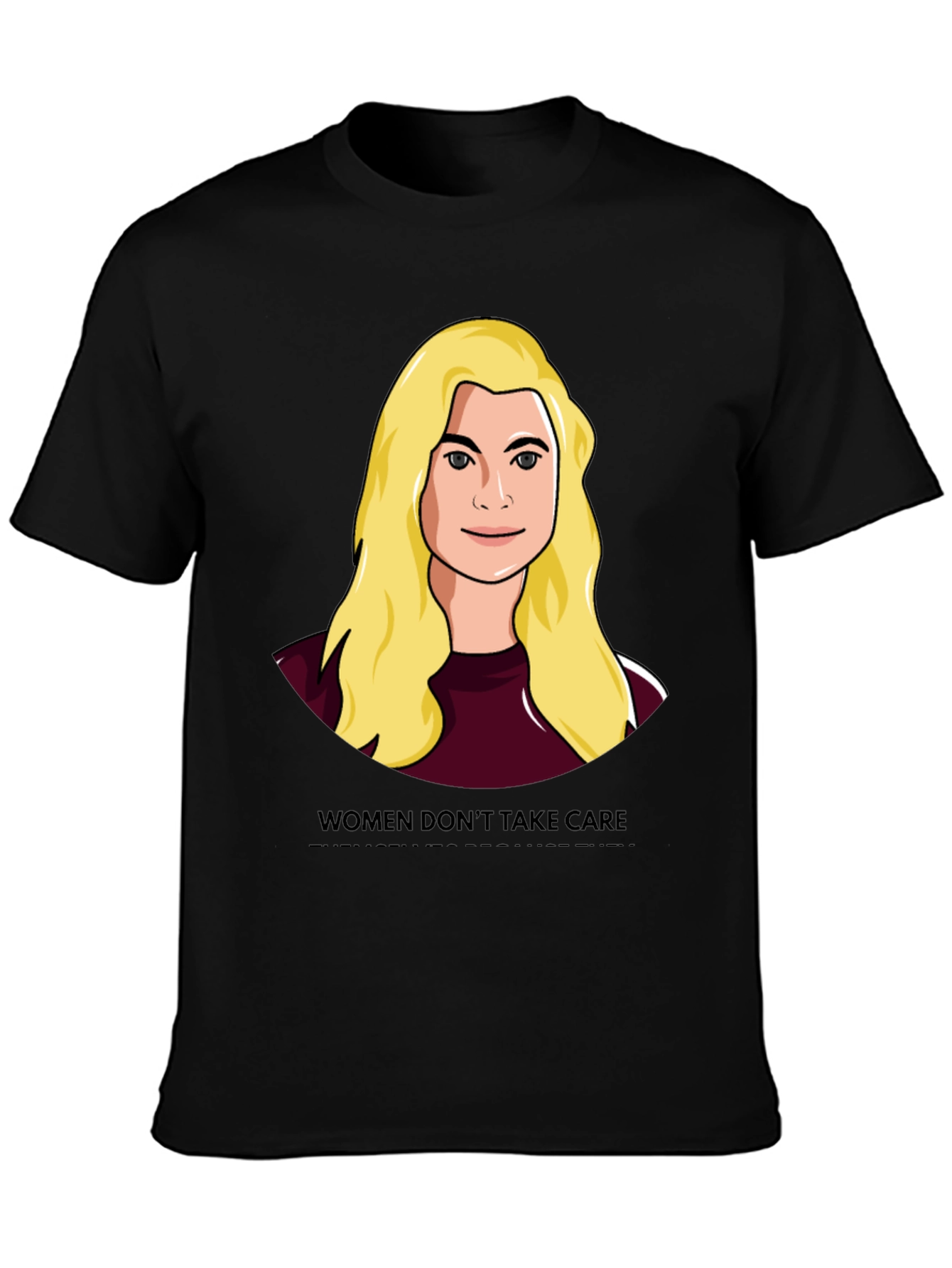 Women Dont Take Care T-Shirt