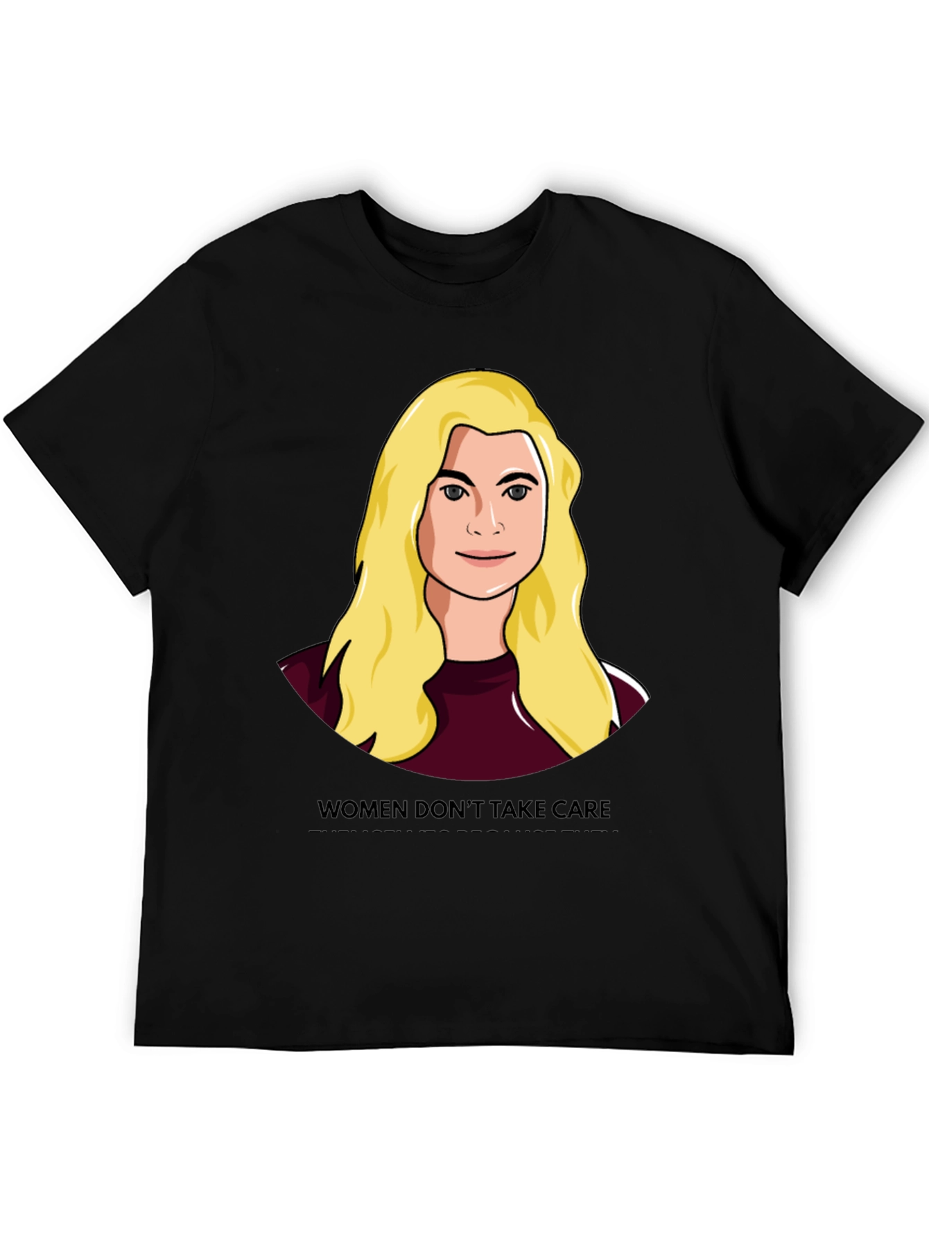 Women Dont Take Care T-Shirt