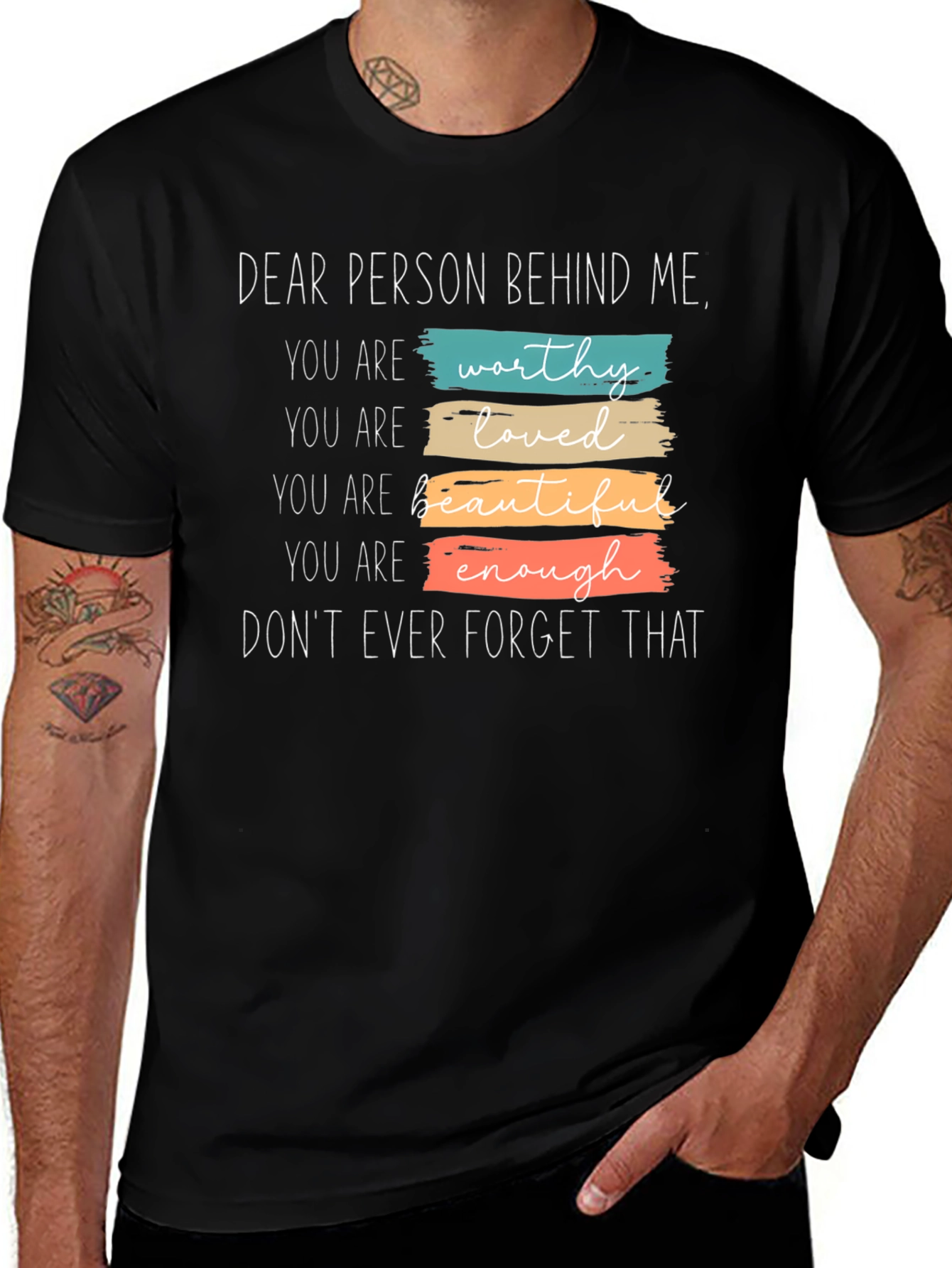 Inspirational Graphic Tee - Dear Person Behind Me