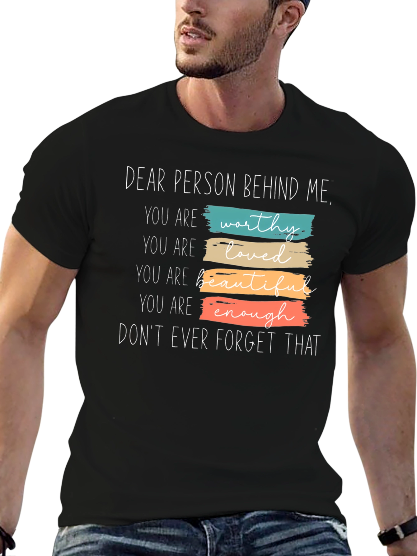 Inspirational Graphic Tee - Dear Person Behind Me