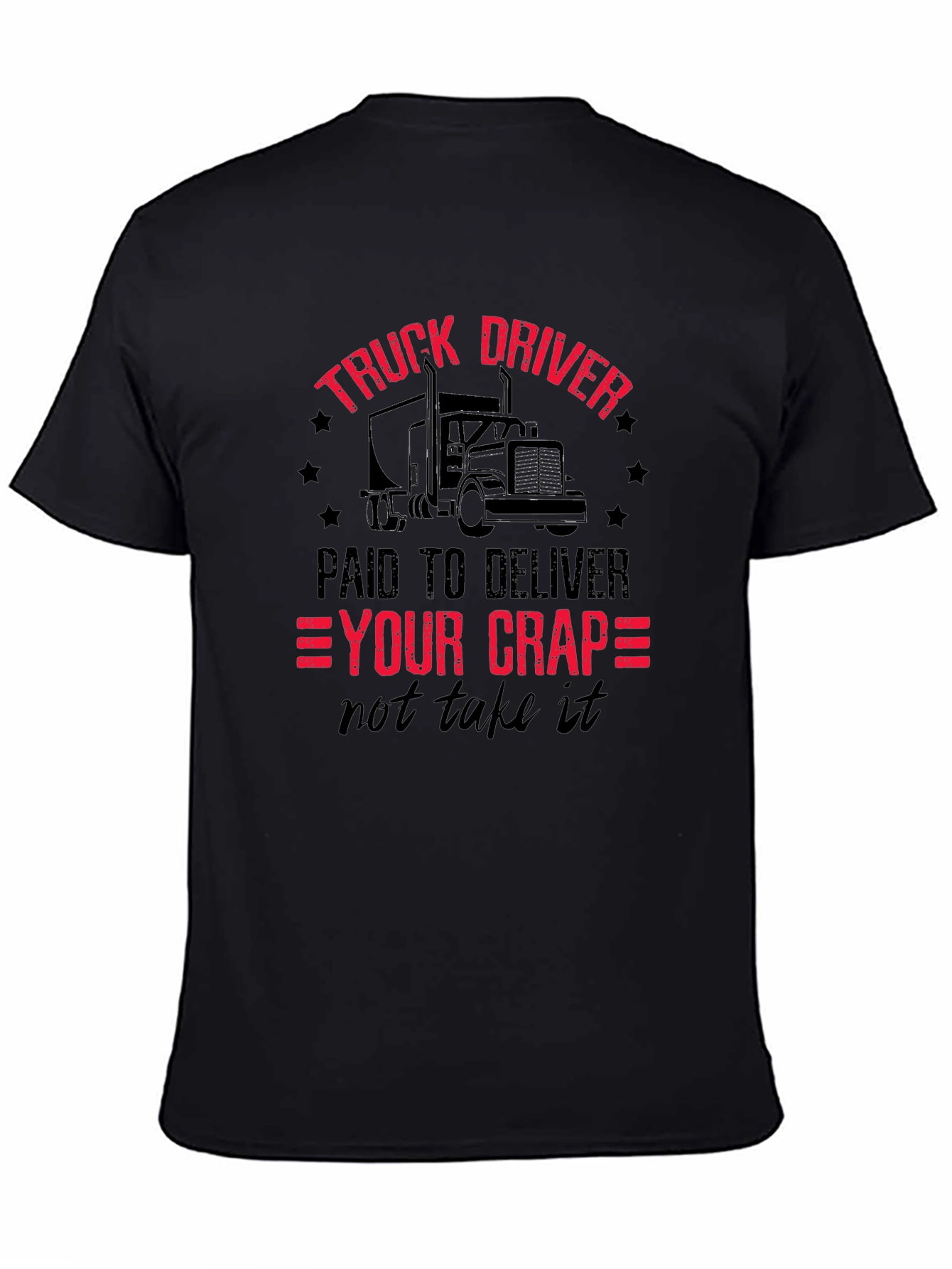 Truck Driver - Paid To Deliver T-Shirt