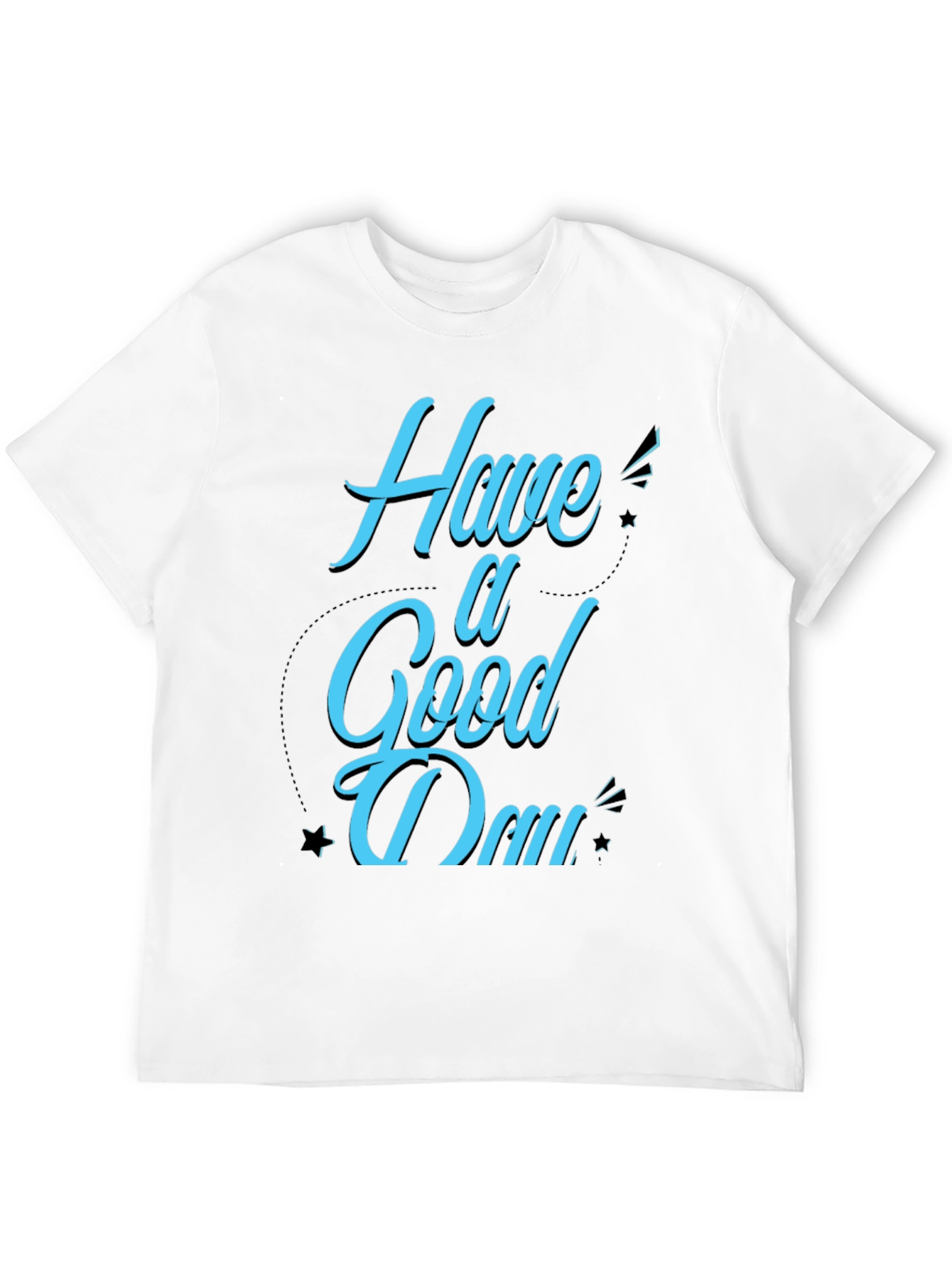 Have a Good Day Graphic Tee