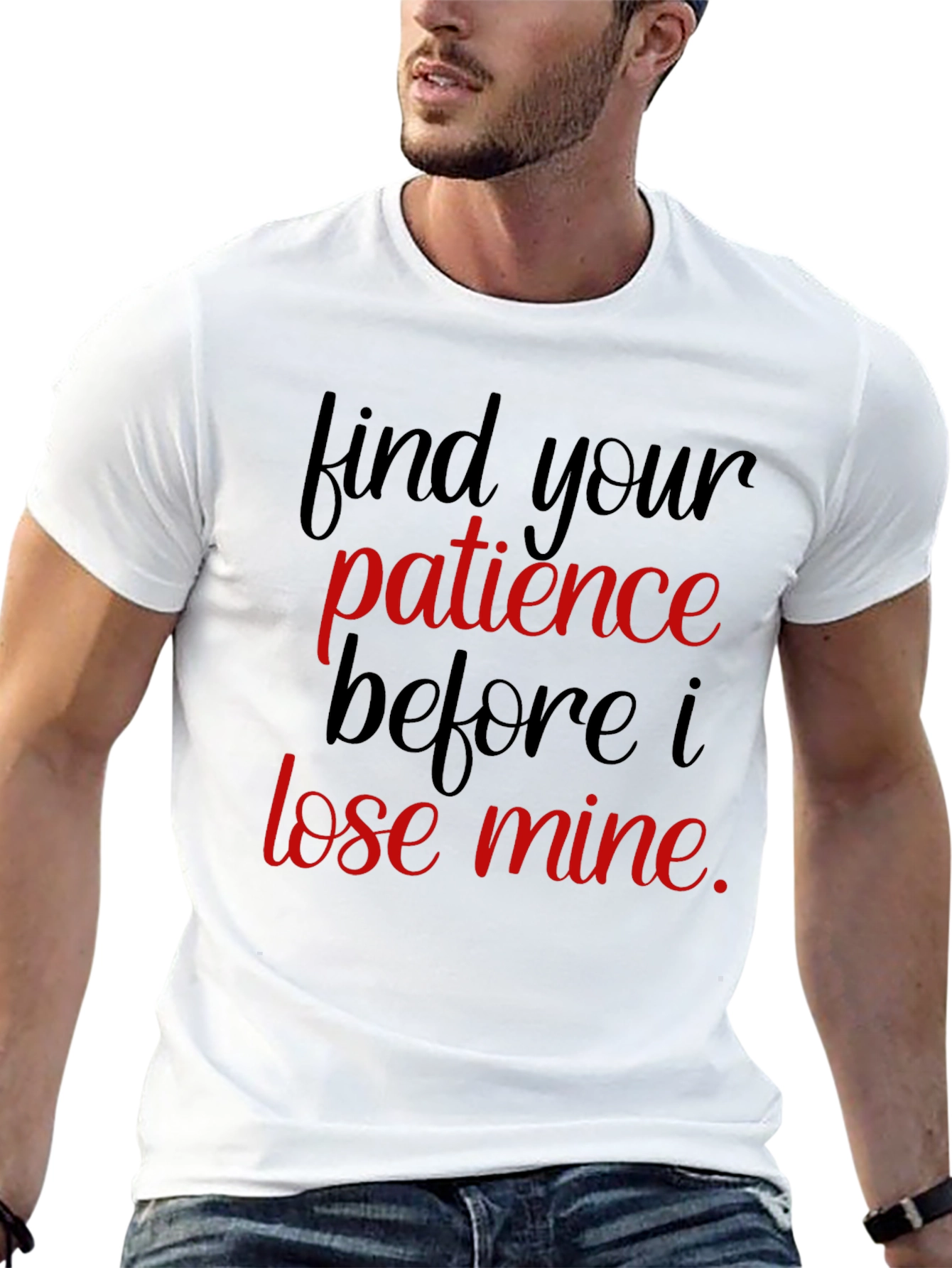 Humorous Find Your Patience Graphic Tee