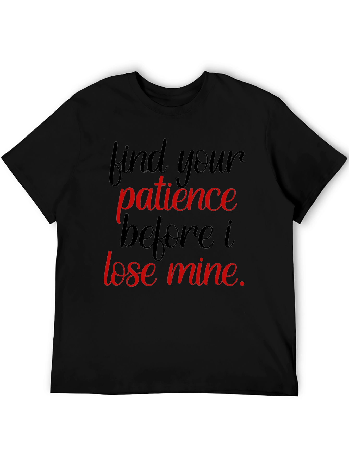 Humorous Find Your Patience Graphic Tee