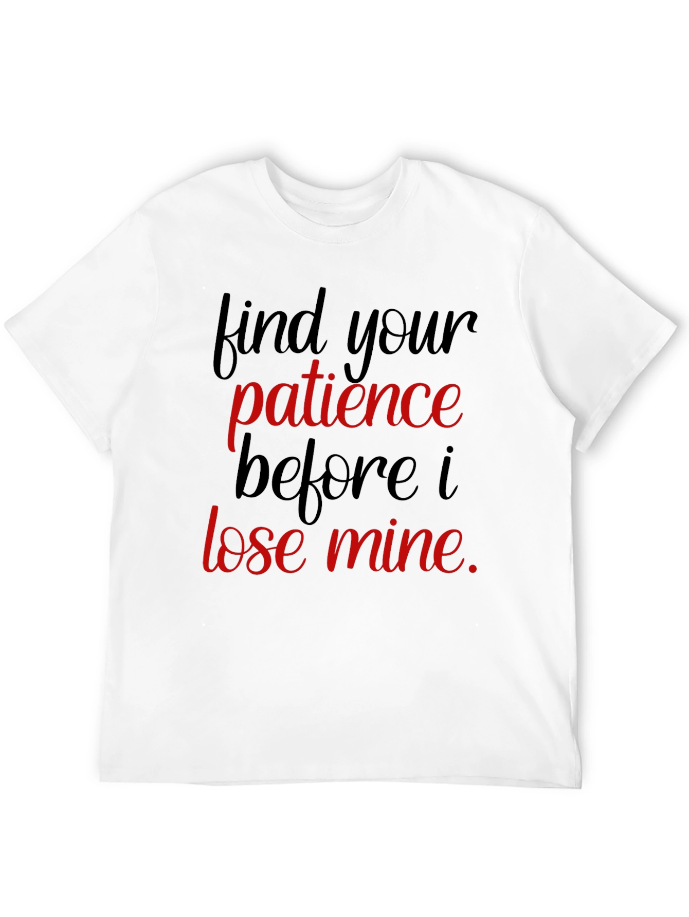 Humorous Find Your Patience Graphic Tee