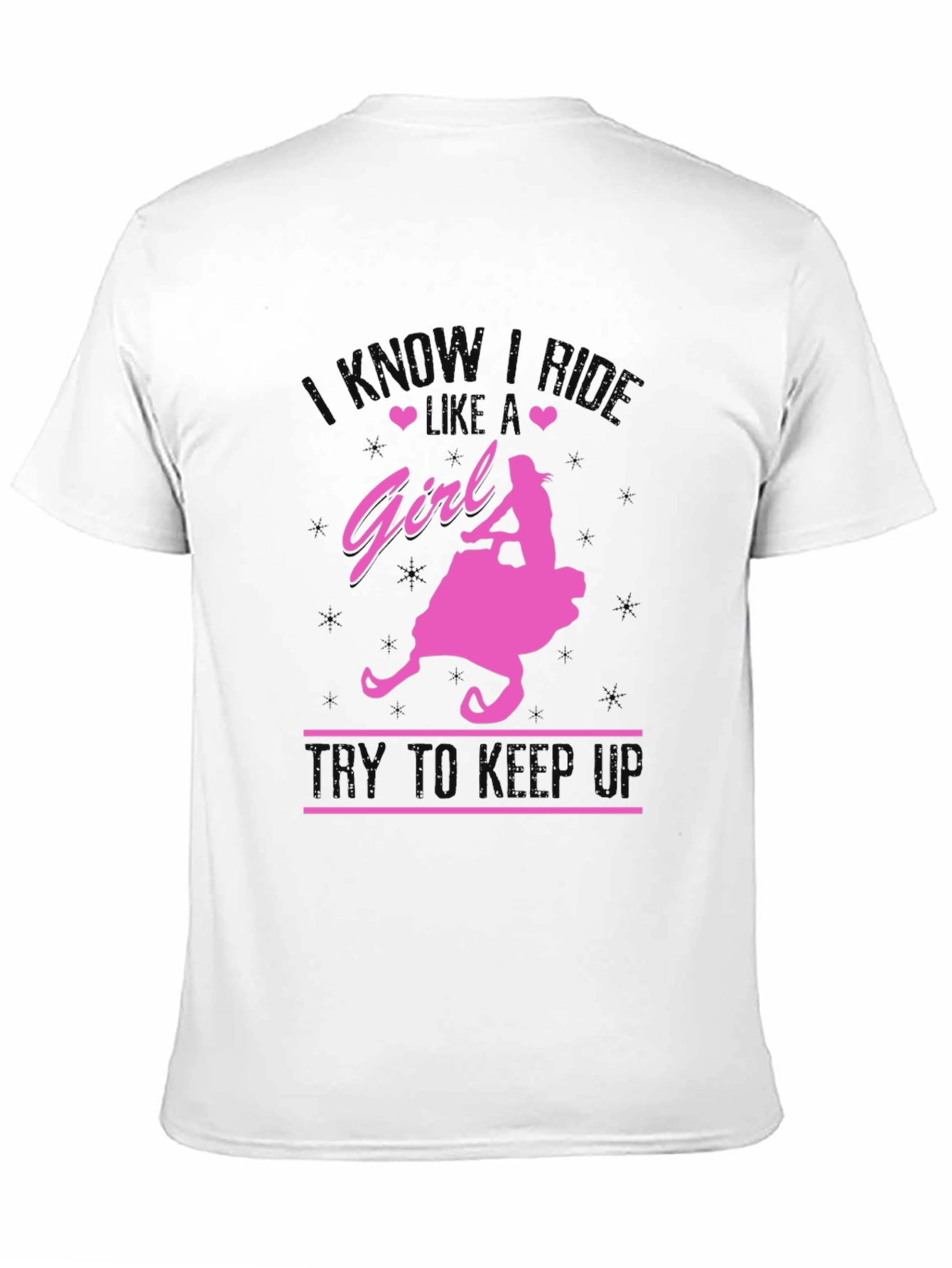 I Know I Ride Like A Girl T-Shirt