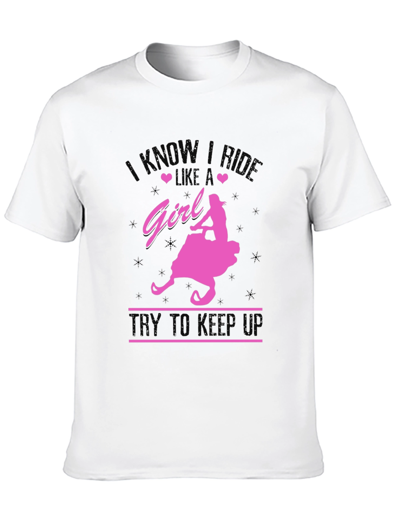 I Know I Ride Like A Girl T-Shirt